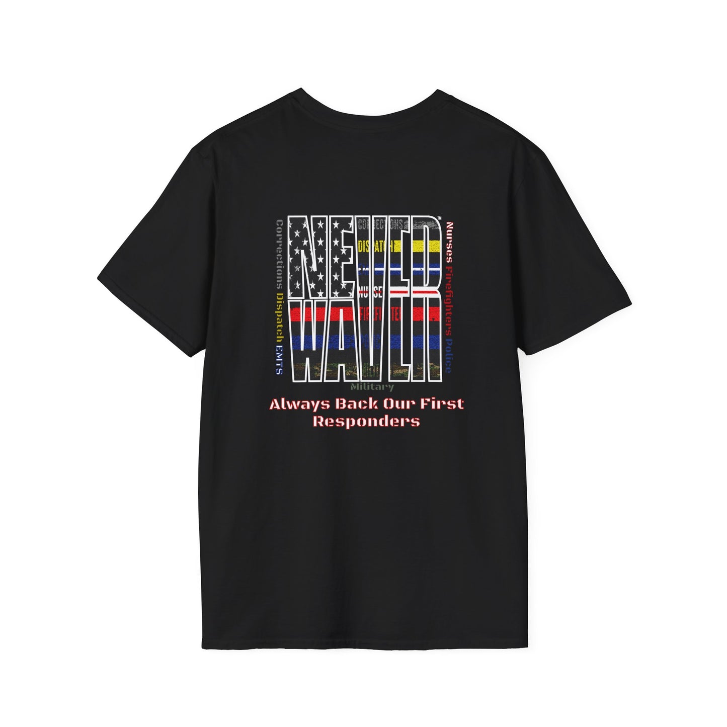 Never Waver Always Back Our First Responders Unisex Soft style T-Shirt