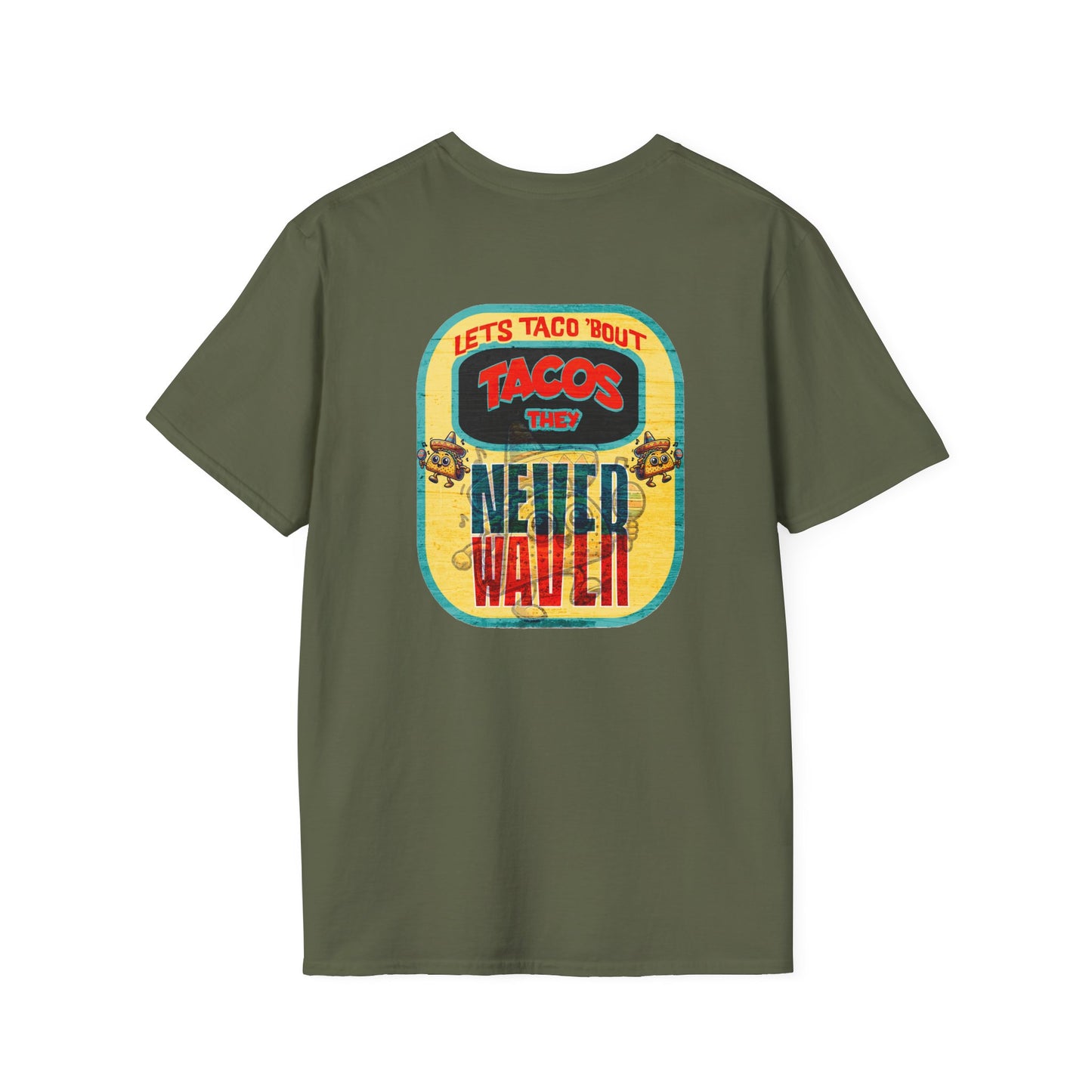 Let's Taco' Bout Tacos They Never Waver Unisex Soft style T-Shirt