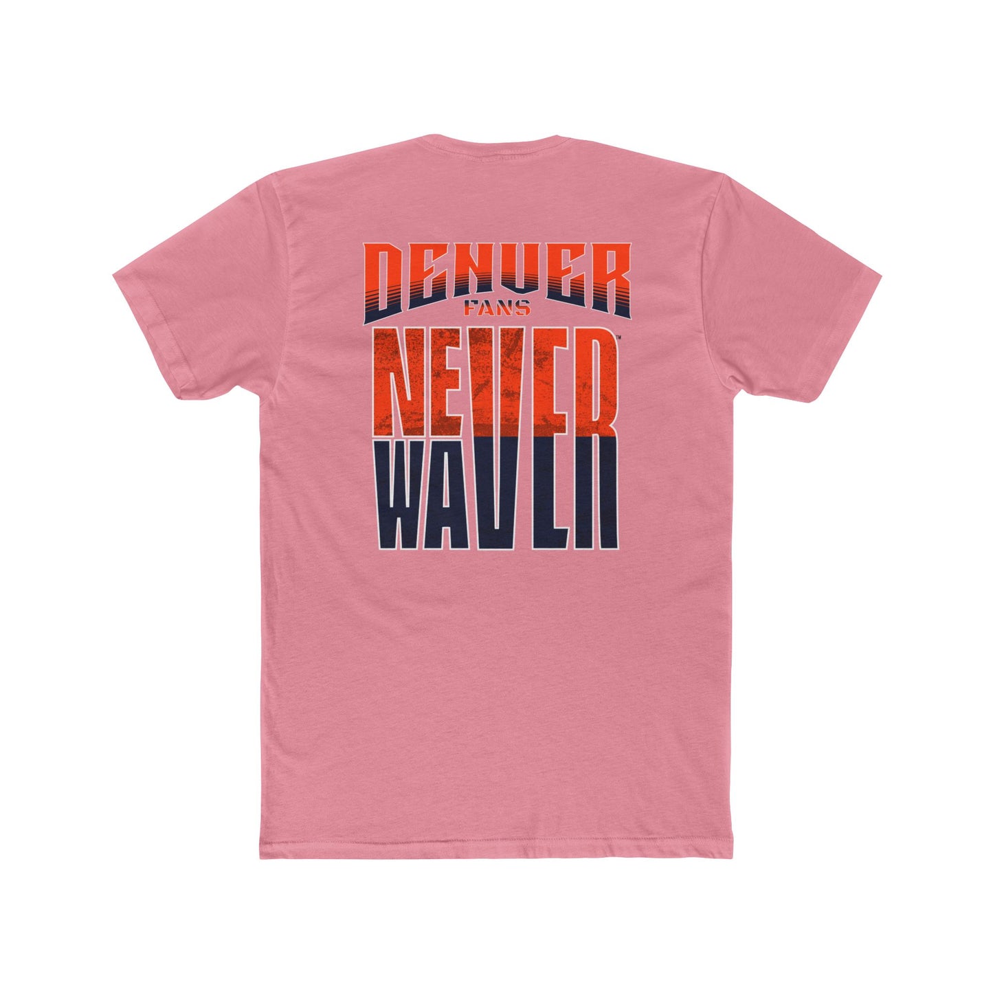 Denver Fans Never Waver Unisex Cotton Crew Tee