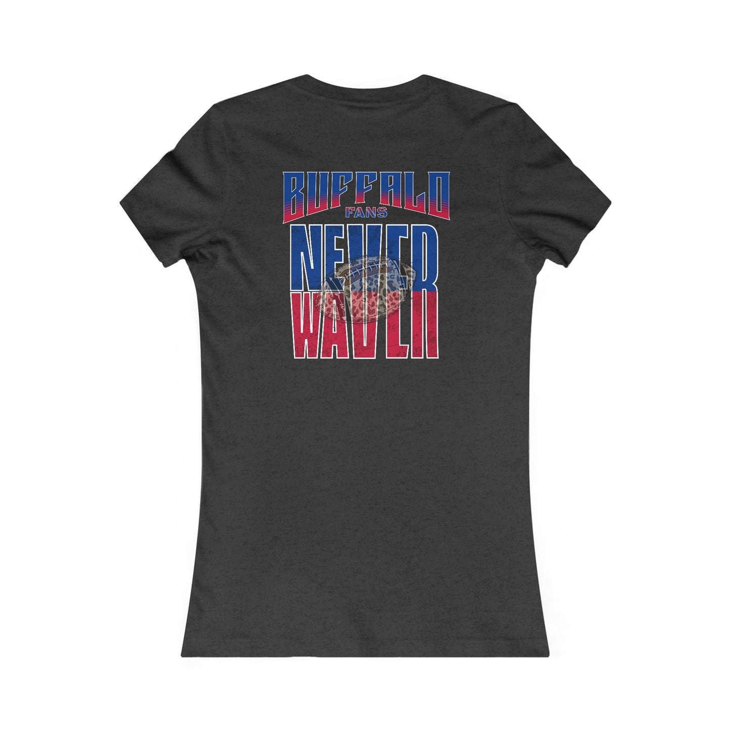 Buffalo Fans Never Waver W-Leopard Football Women's Favorite Tee