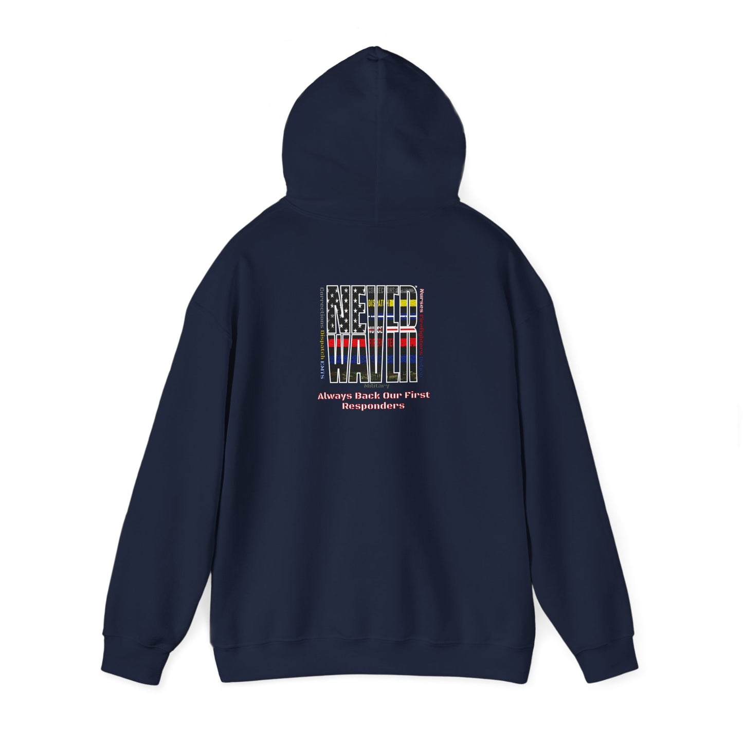 Never Waver Always Back Our First Responders Unisex Heavy Blend™ Hooded Sweatshirt