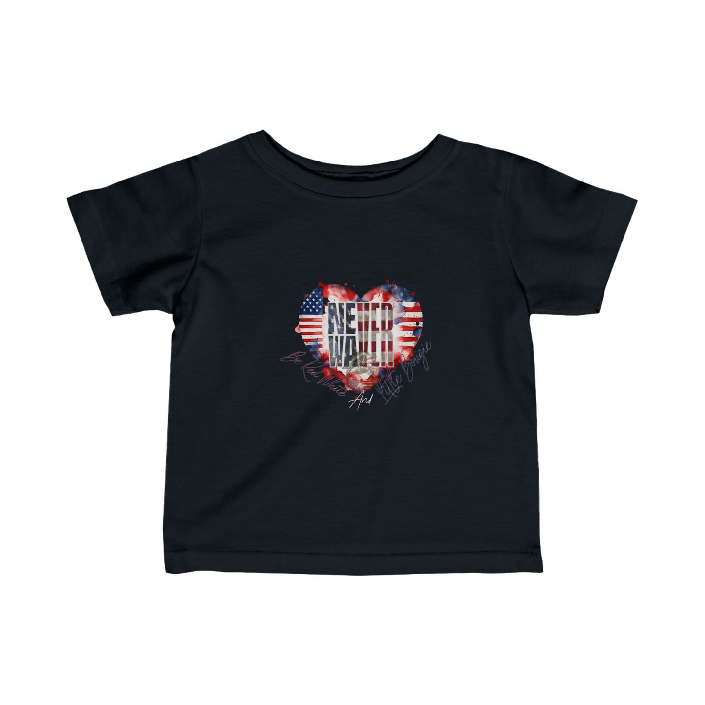 Never Waver Be Red White and a Little Bougie Infant Fine Jersey Tee