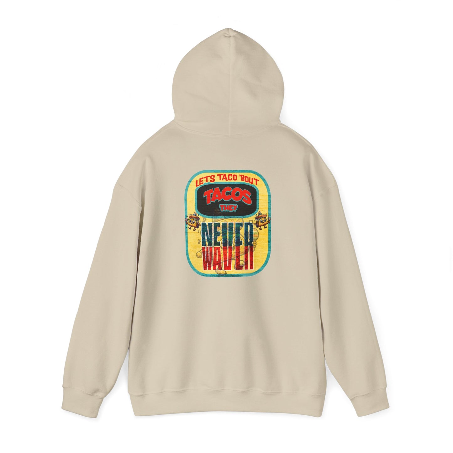 Let's Taco' Bout Tacos They Never Waver Unisex Heavy Blend™ Hooded Sweatshirt