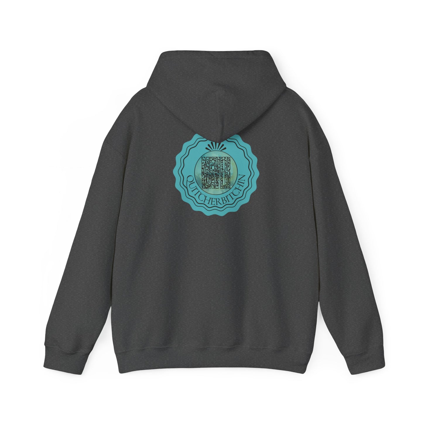 NEVER WAVER QUITCHERBITCHIN Unisex Heavy Blend™ Hooded Sweatshirt