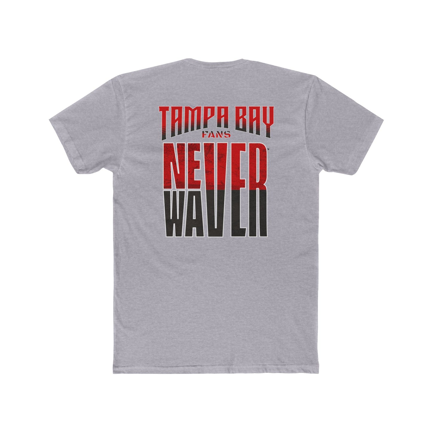 Tampa Bay Fans Never Waver Unisex Cotton Crew Tee