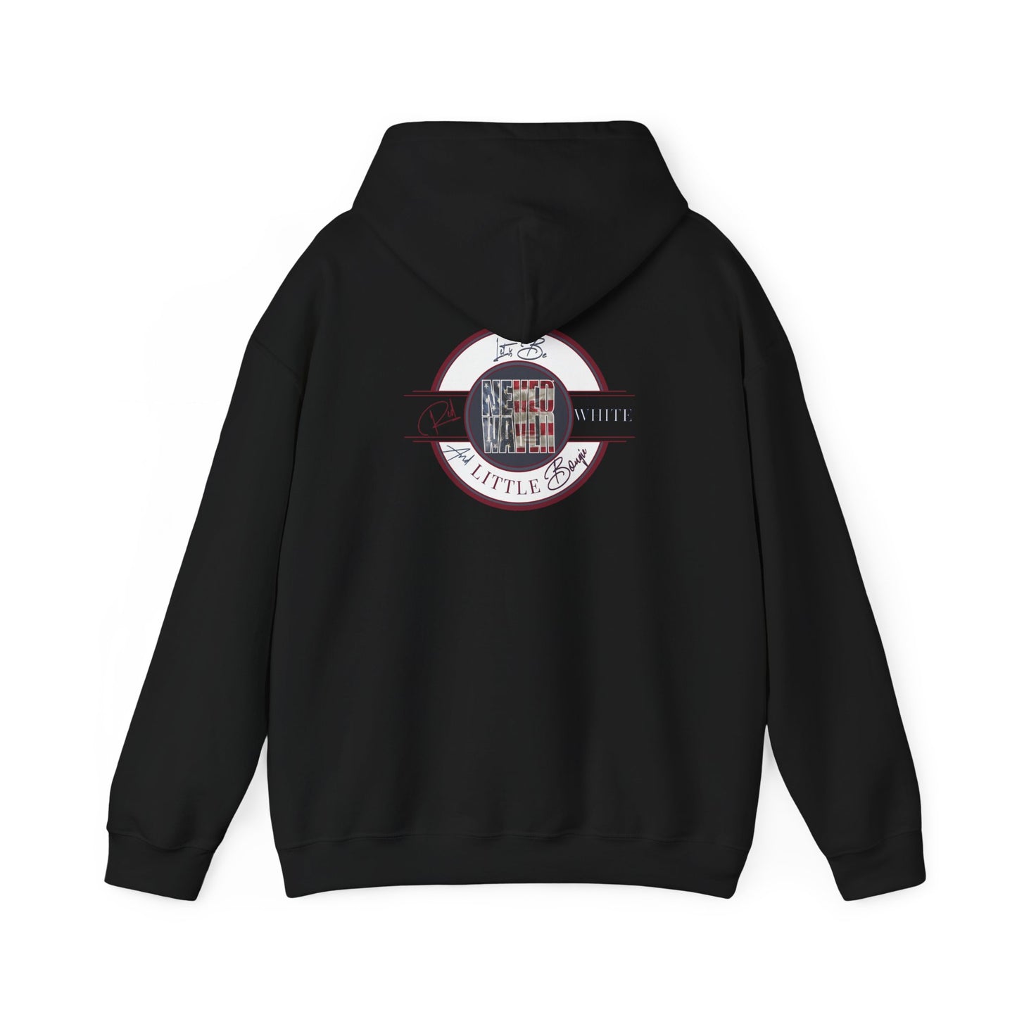 Never Waver Let's Be Red White and A Little Bougie Unisex Heavy Blend™ Hooded Sweatshirt