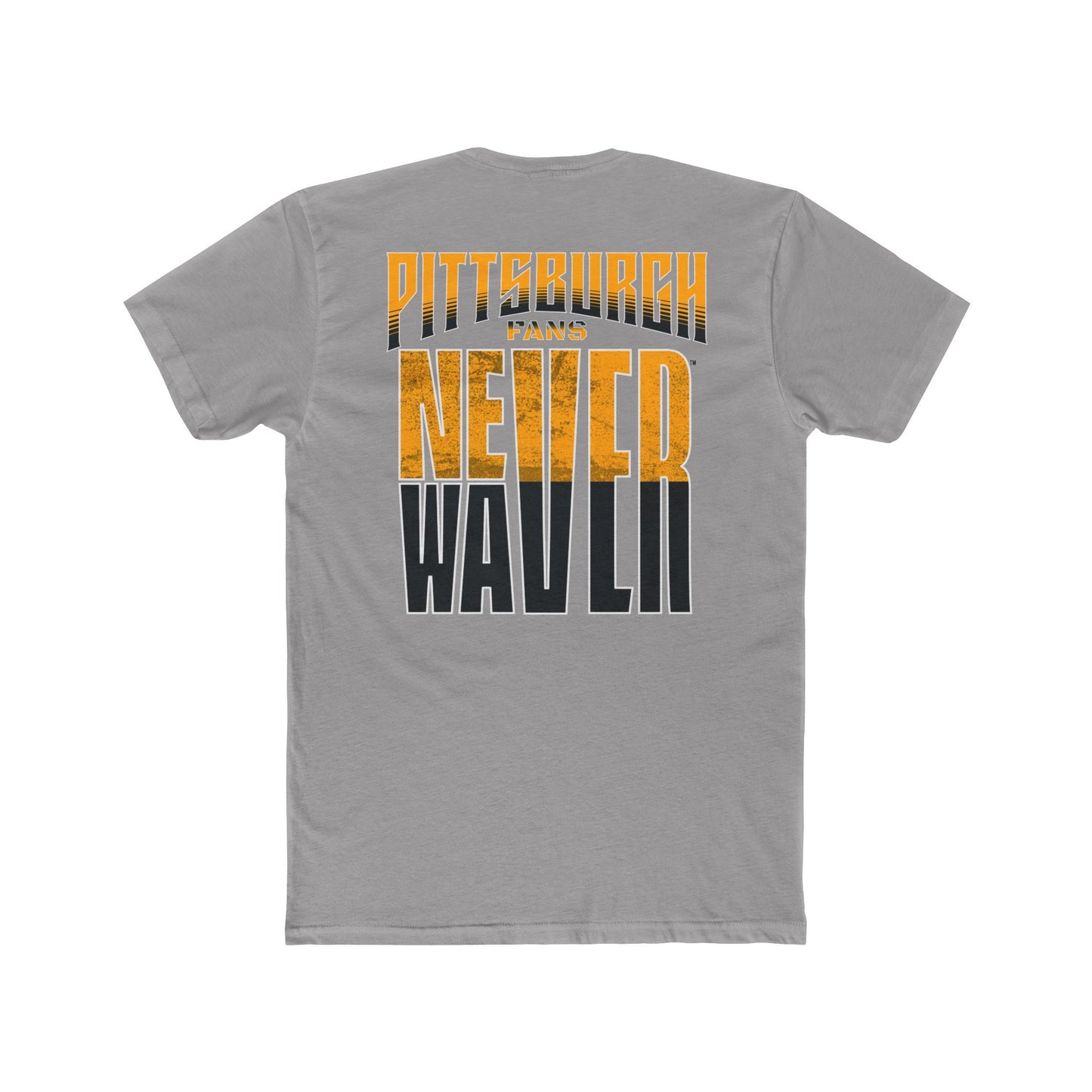 Pittsburgh Fans Never Waver Unisex Cotton Crew Tee