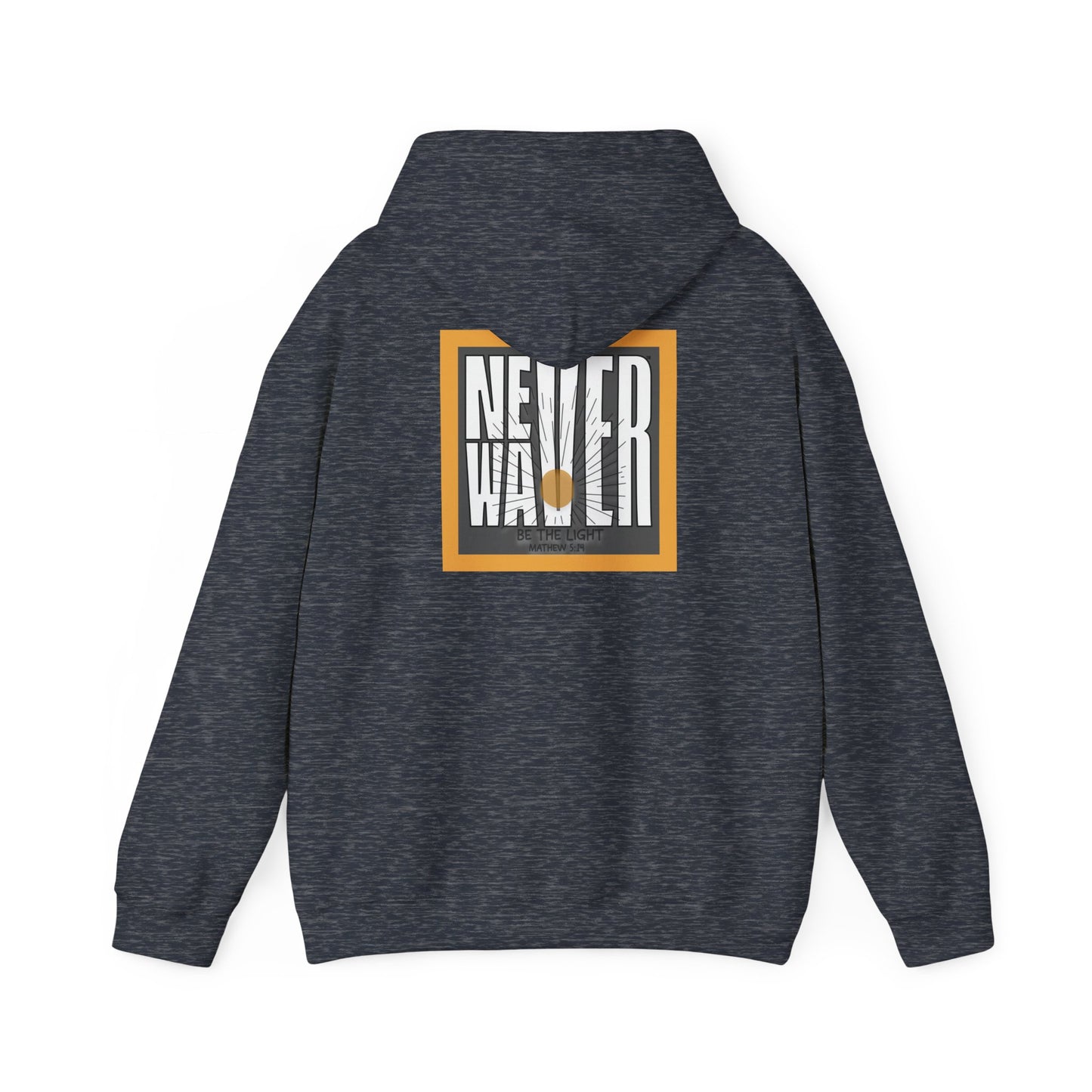 NEVER WAVER Be The Light Unisex Heavy Blend™ Hooded Sweatshirt