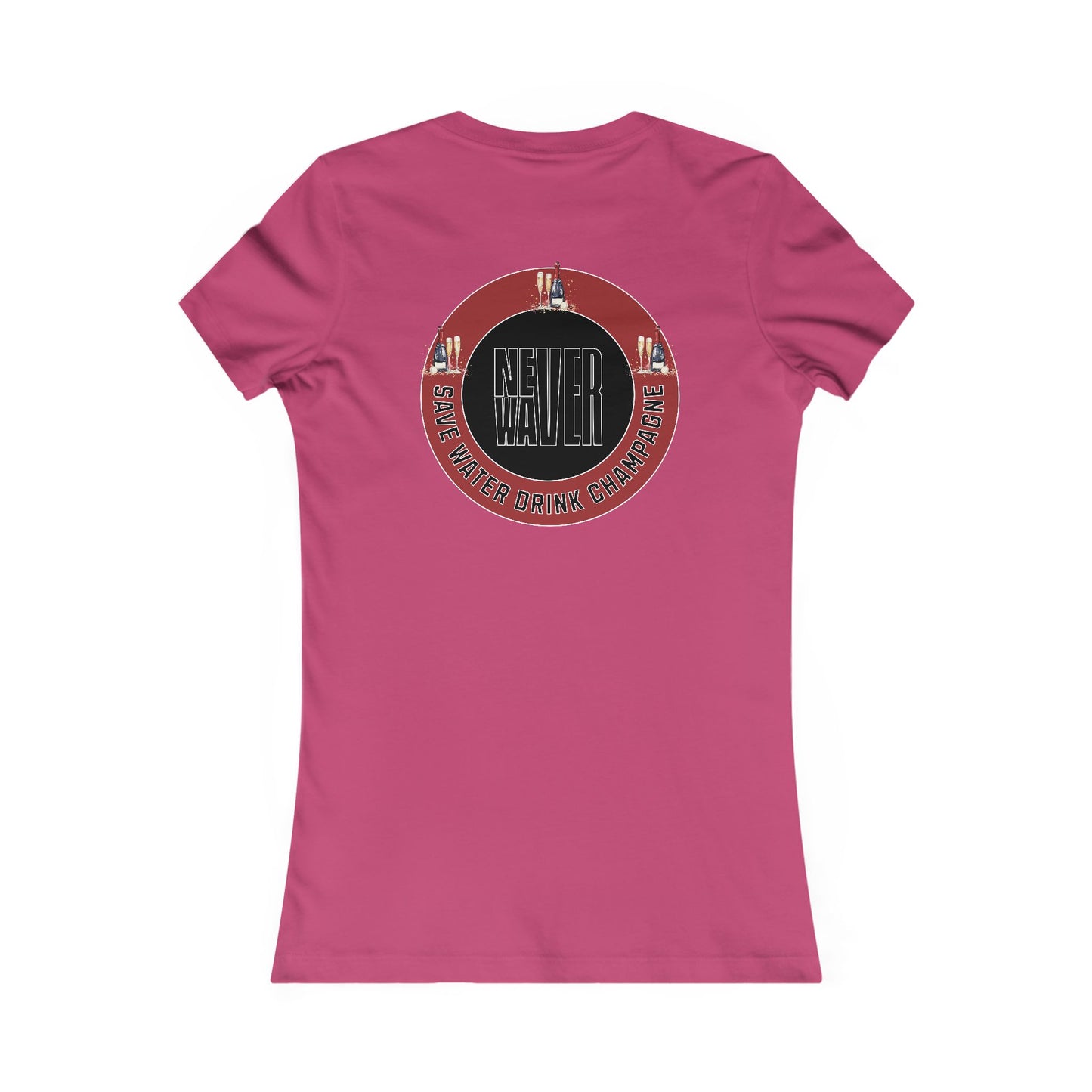 Never Waver Save Water Drink Champagne Women's Favorite Tee