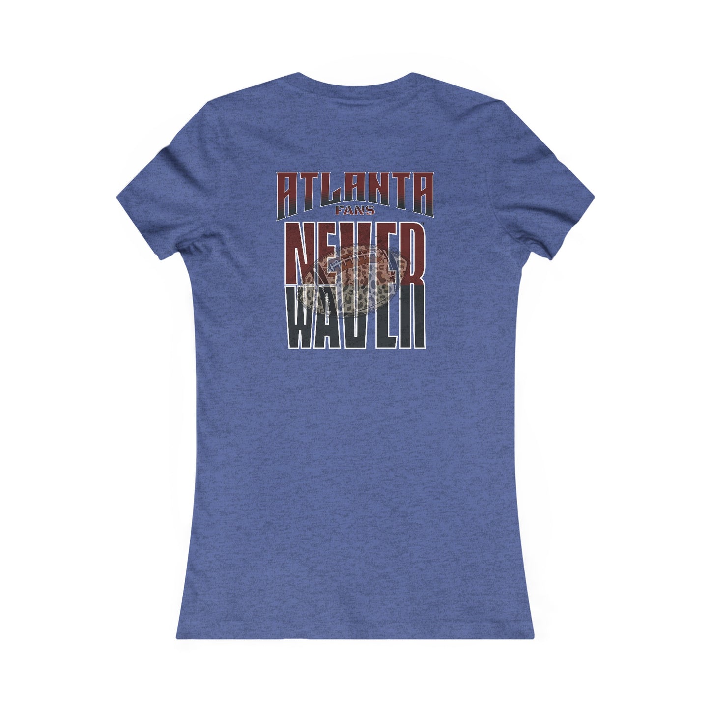 Atlanta Fans Never Waver W-Leopard Football Women's Favorite Tee