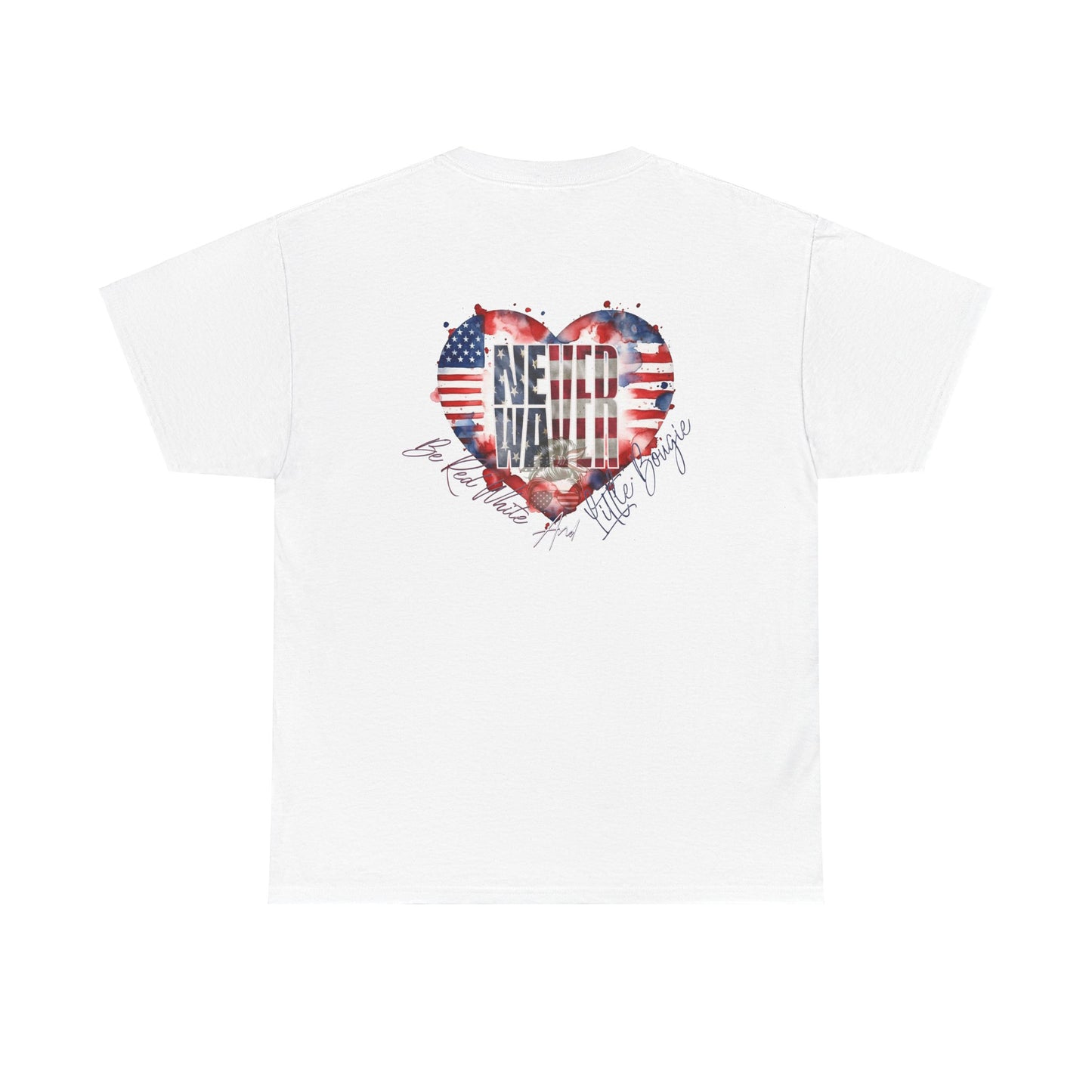 Never Waver Be Red White and a Little Bougie Unisex Heavy Cotton Tee