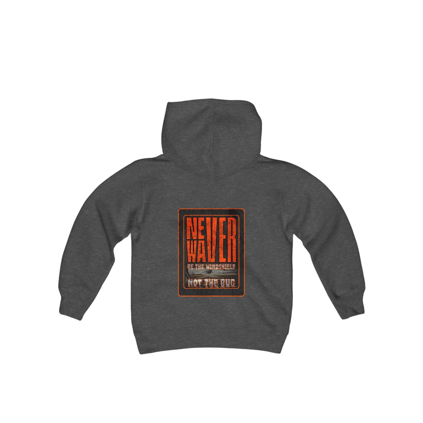 Youth Heavy Blend Hoodie - "Never Waver be the Windshield " Motivational Sweatshirt