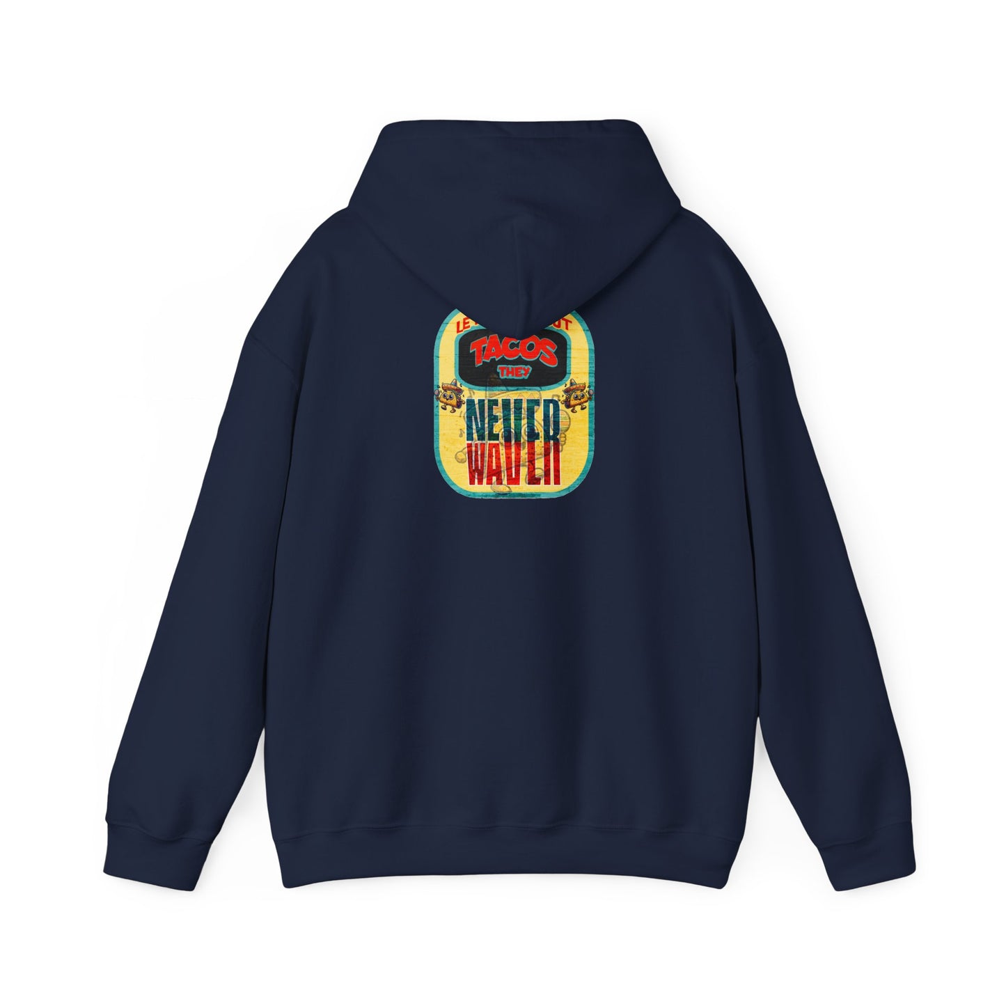 Let's Taco' Bout Tacos They Never Waver Unisex Heavy Blend™ Hooded Sweatshirt