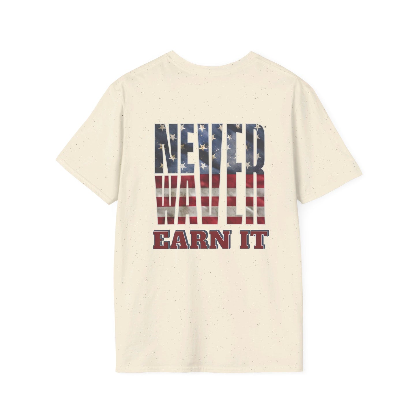 Never Waver  Earn It Unisex Softstyle T-Shirt