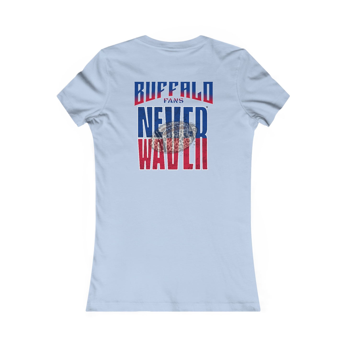 Buffalo Fans Never Waver W-Leopard Football Women's Favorite Tee