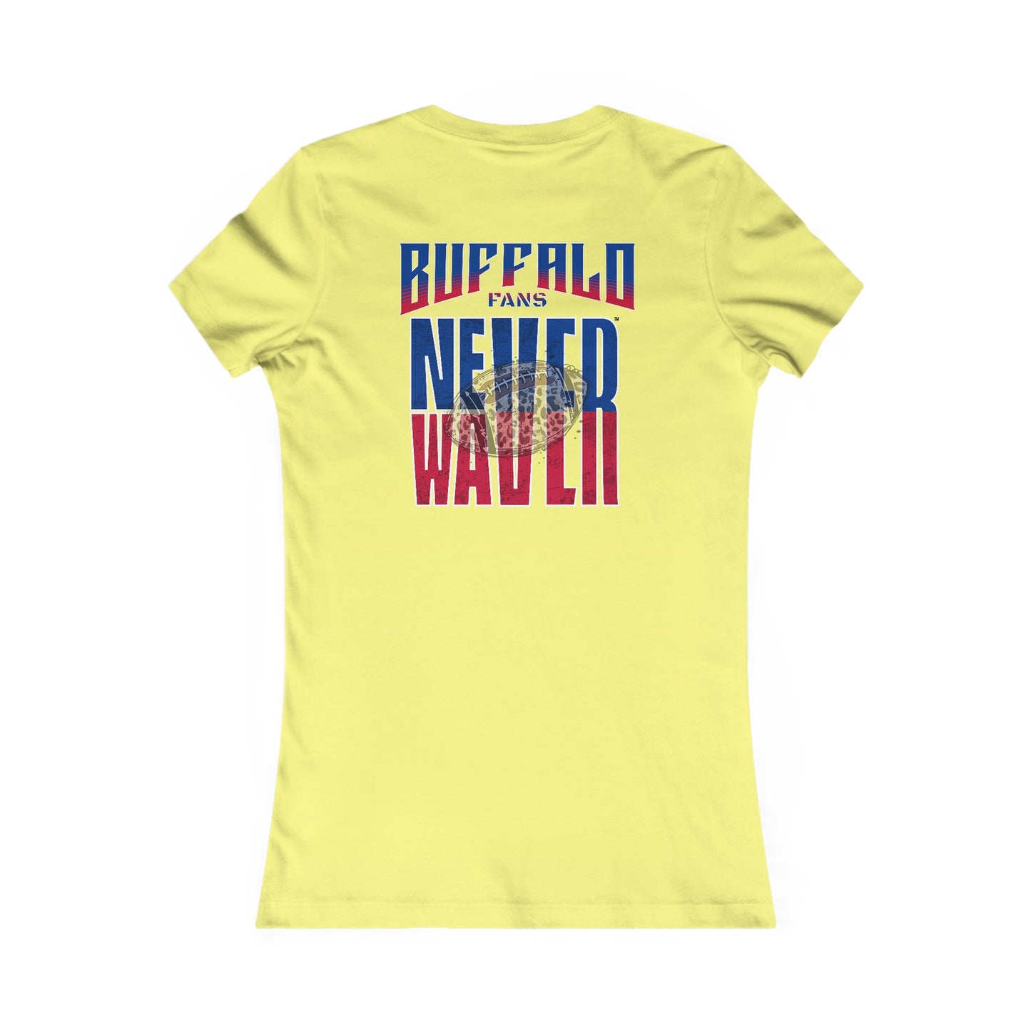 Buffalo Fans Never Waver W-Leopard Football Women's Favorite Tee