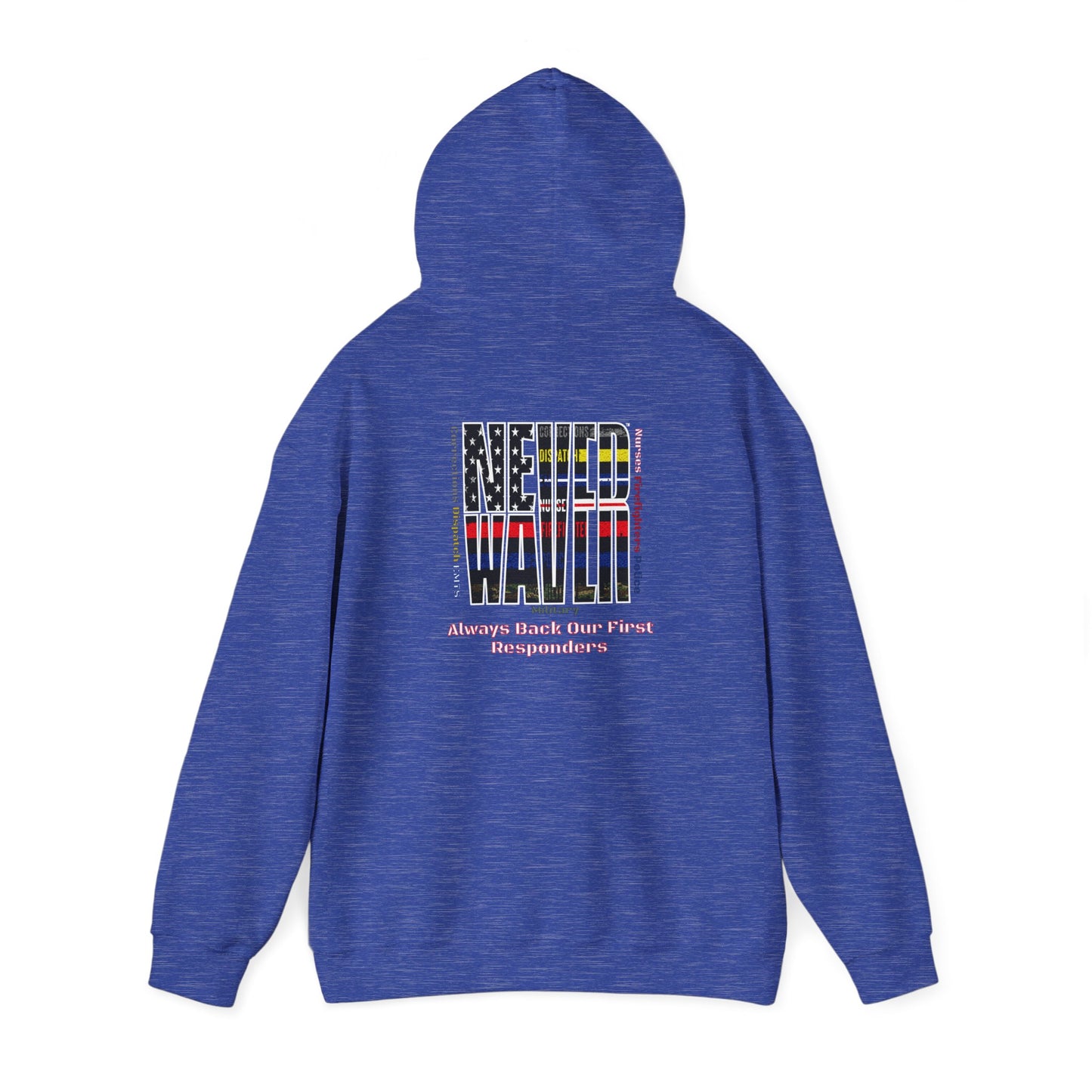 Never Waver Always Back Our First Responders Unisex Heavy Blend™ Hooded Sweatshirt