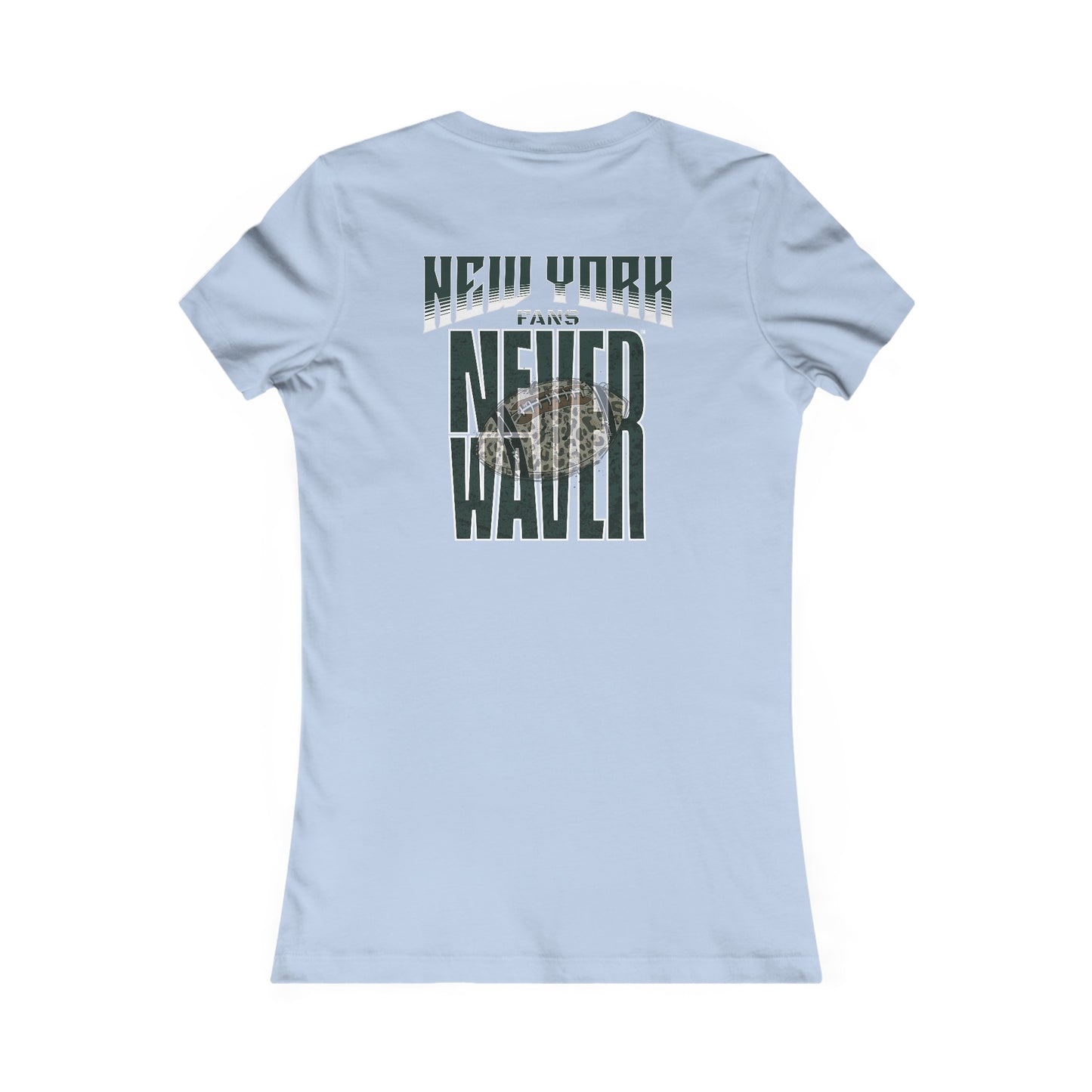 New York Fans Never Waver W-Leopard Football Women's Favorite Tee