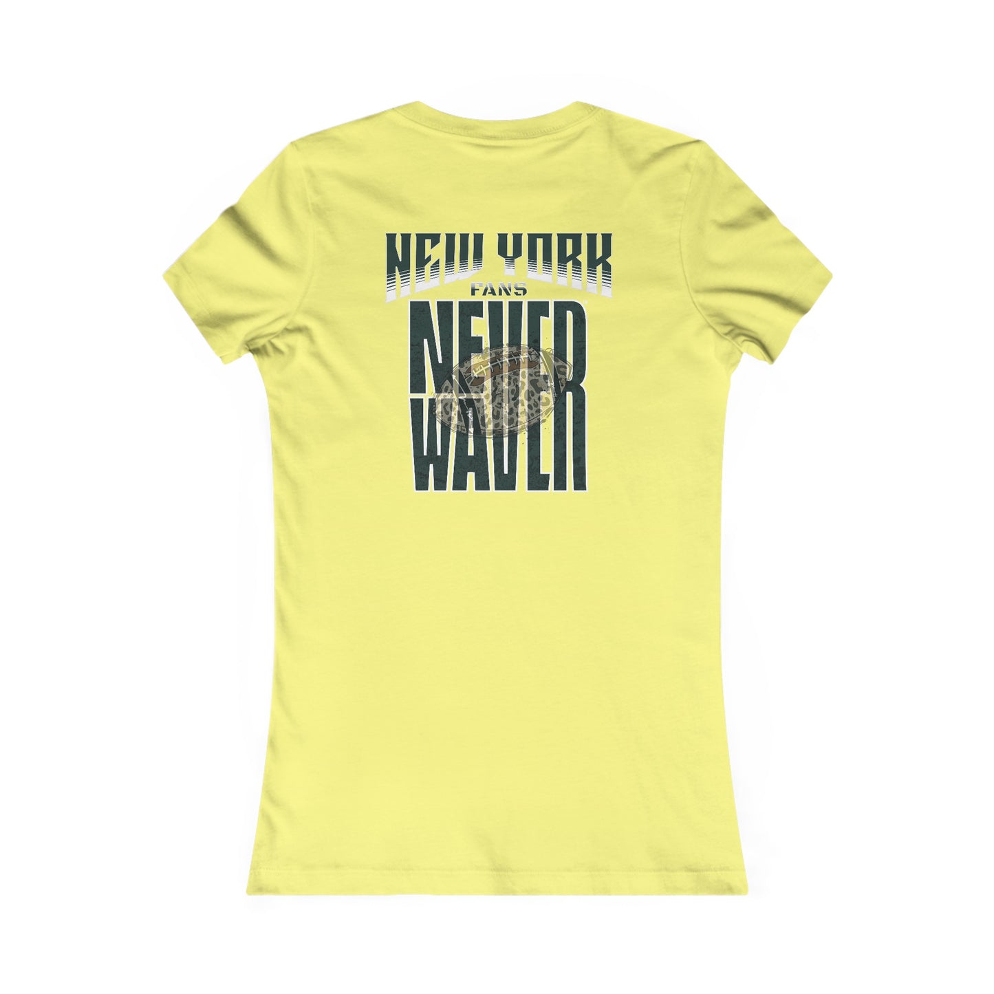 New York Fans Never Waver W-Leopard Football Women's Favorite Tee