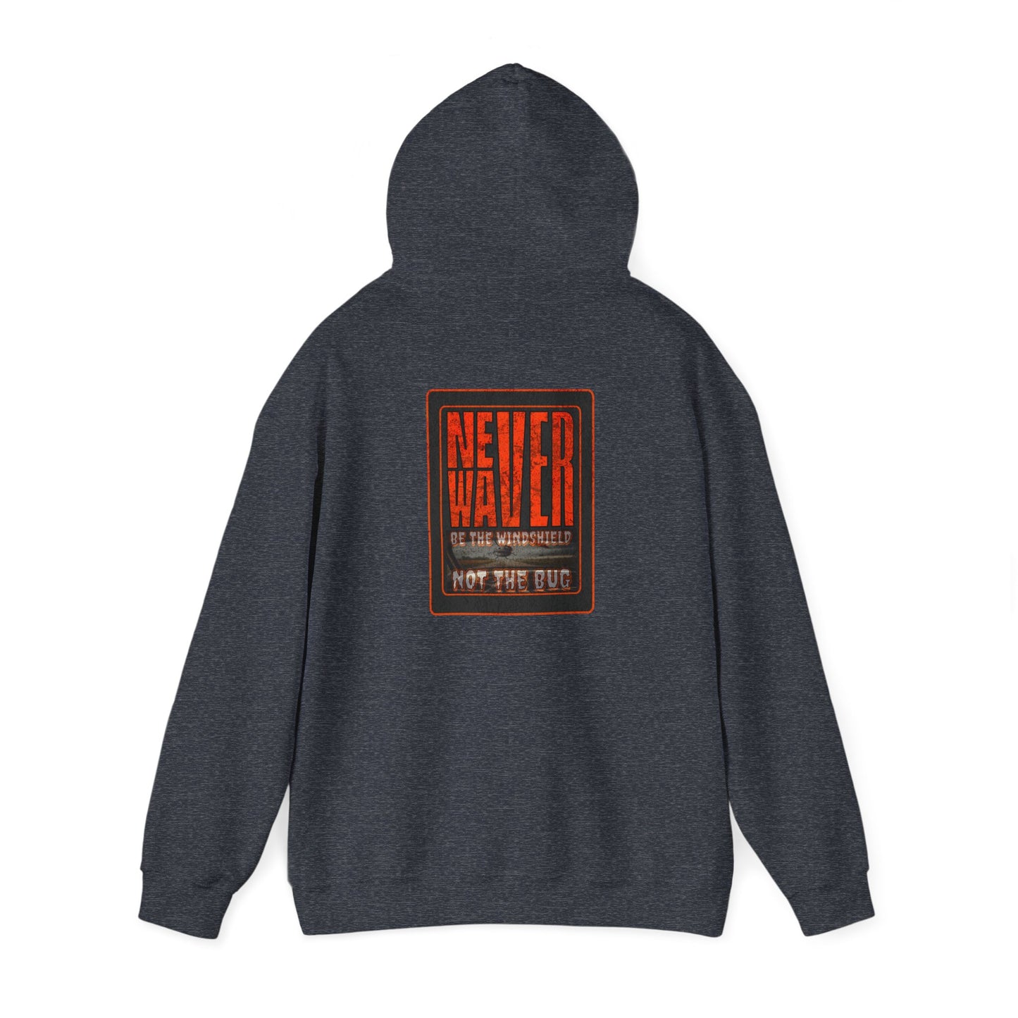 Never Waver be the Windshield  Unisex Heavy Blend™ Hooded Sweatshirt