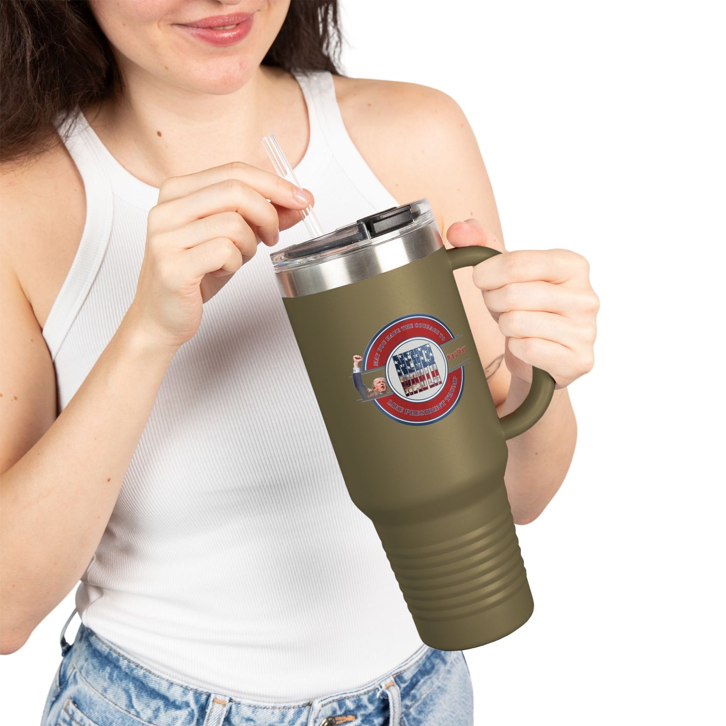 May you have the Courage to Never Waver Like President Trump  Insulated Travel Mug, 40oz