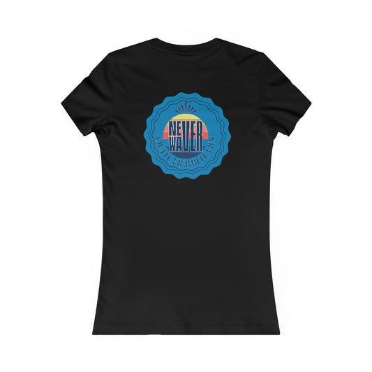 NEVER WAVER QUITCHERBITCHIN Women's Favorite Tee