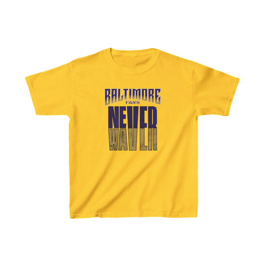 Baltimore Fans Never Waver Kids Heavy Cotton™ Tee