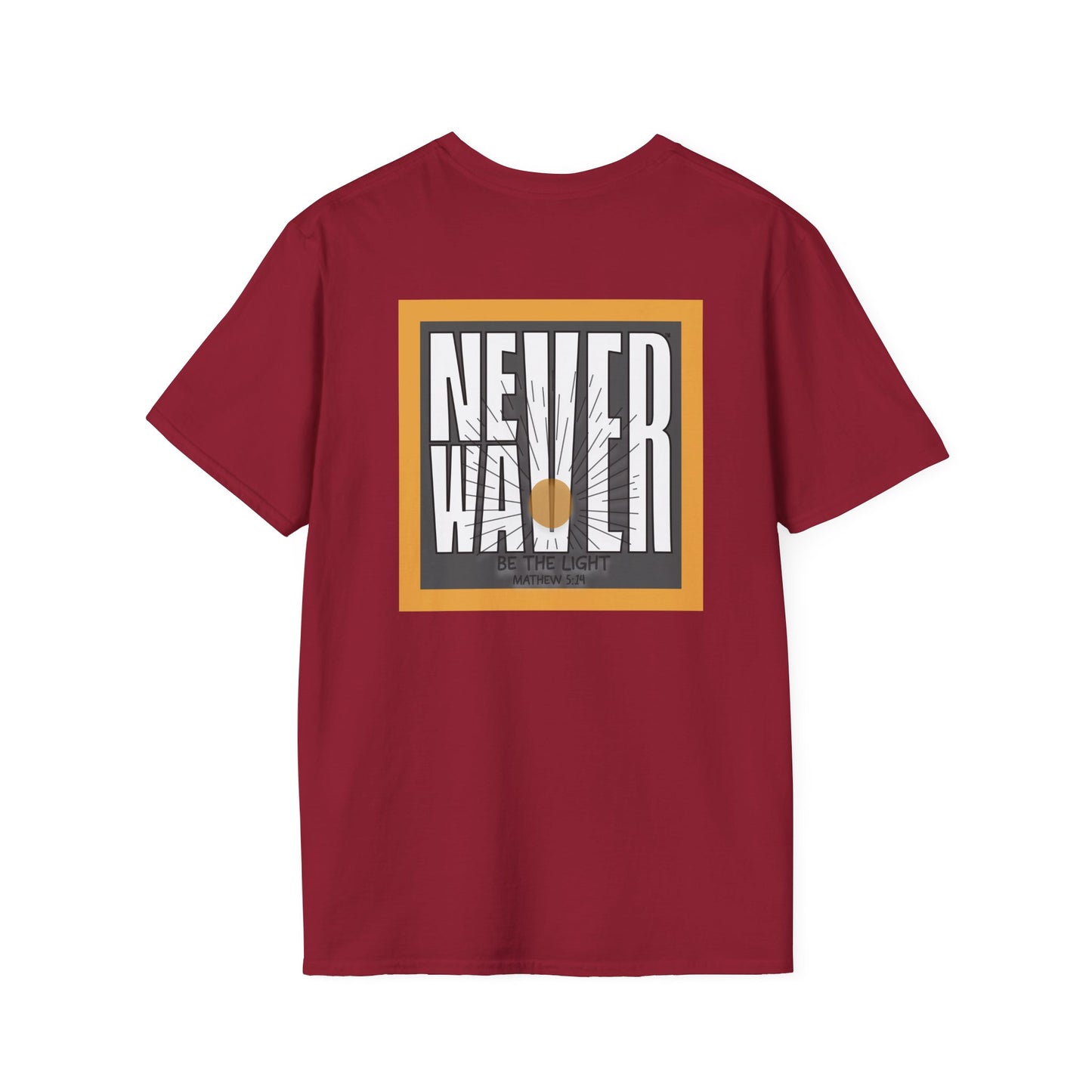 NEVER WAVER Be The Light Unisex Soft style T-Shirt