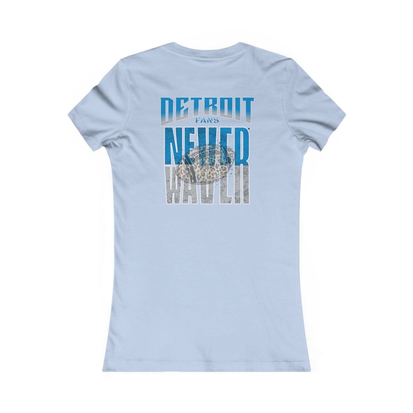 Detroit Fans Never Waver W-Leopard Football Women's Favorite Tee