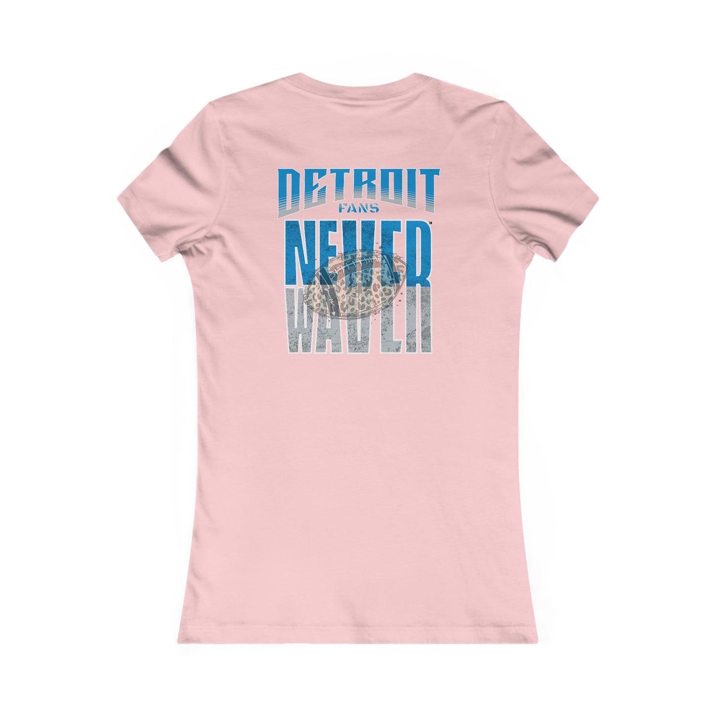 Detroit Fans Never Waver W-Leopard Football Women's Favorite Tee