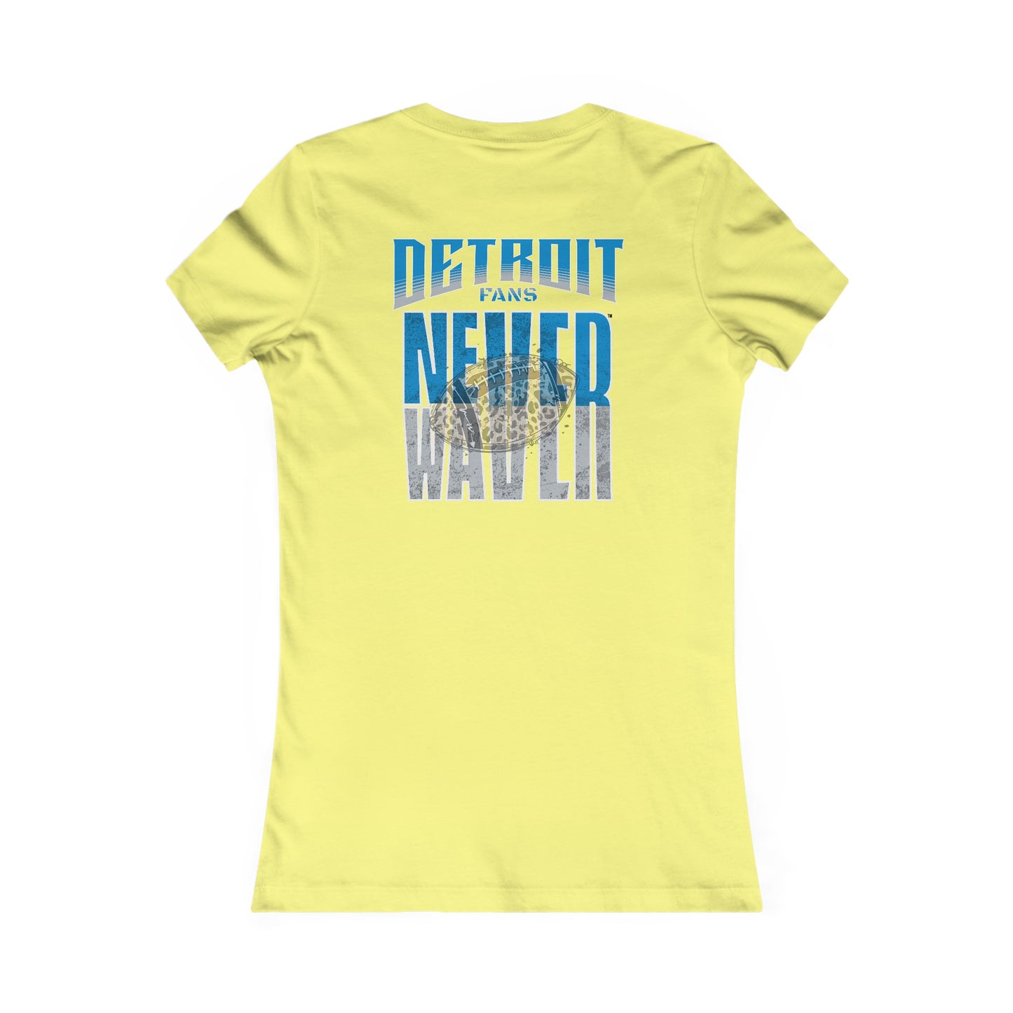 Detroit Fans Never Waver W-Leopard Football Women's Favorite Tee