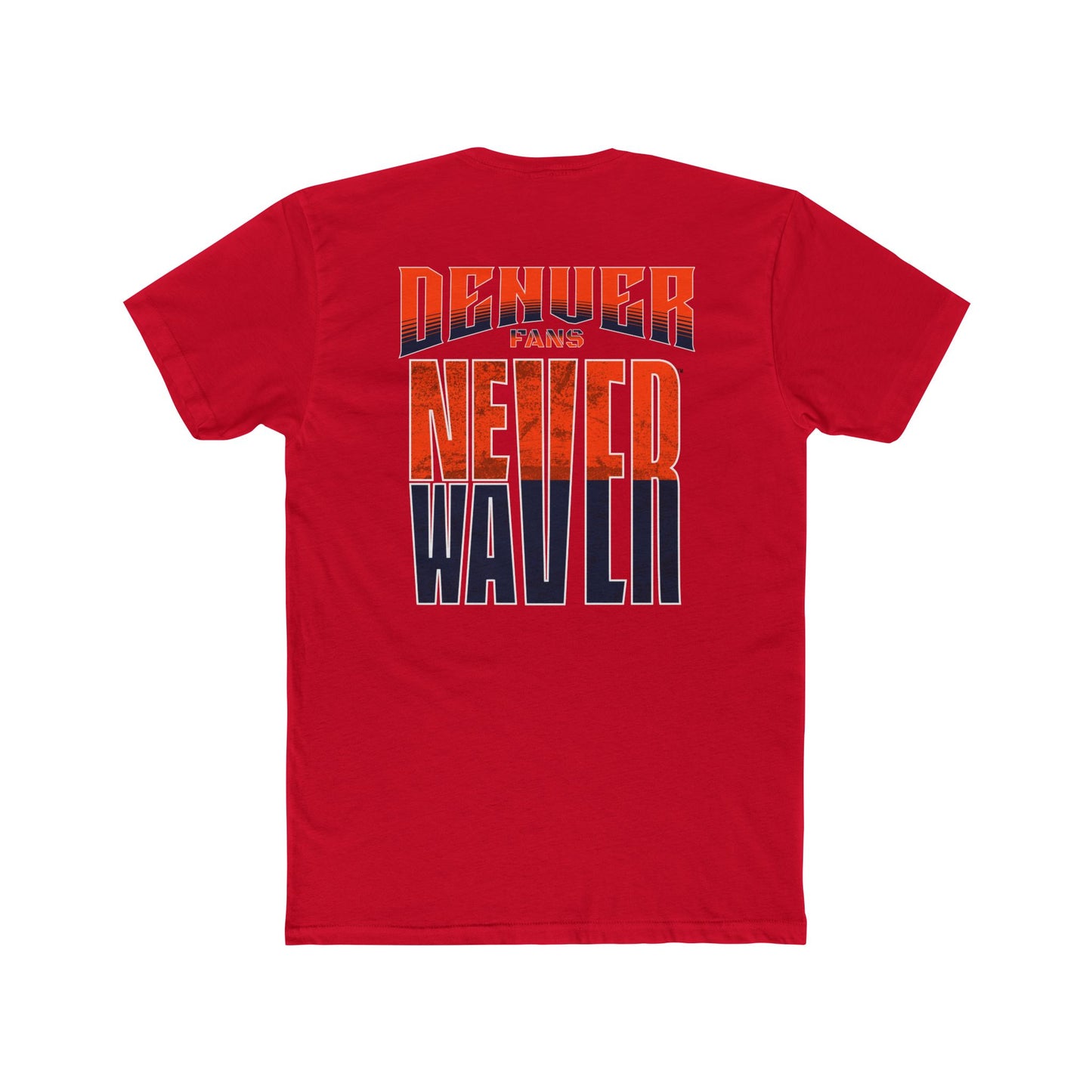 Denver Fans Never Waver Unisex Cotton Crew Tee