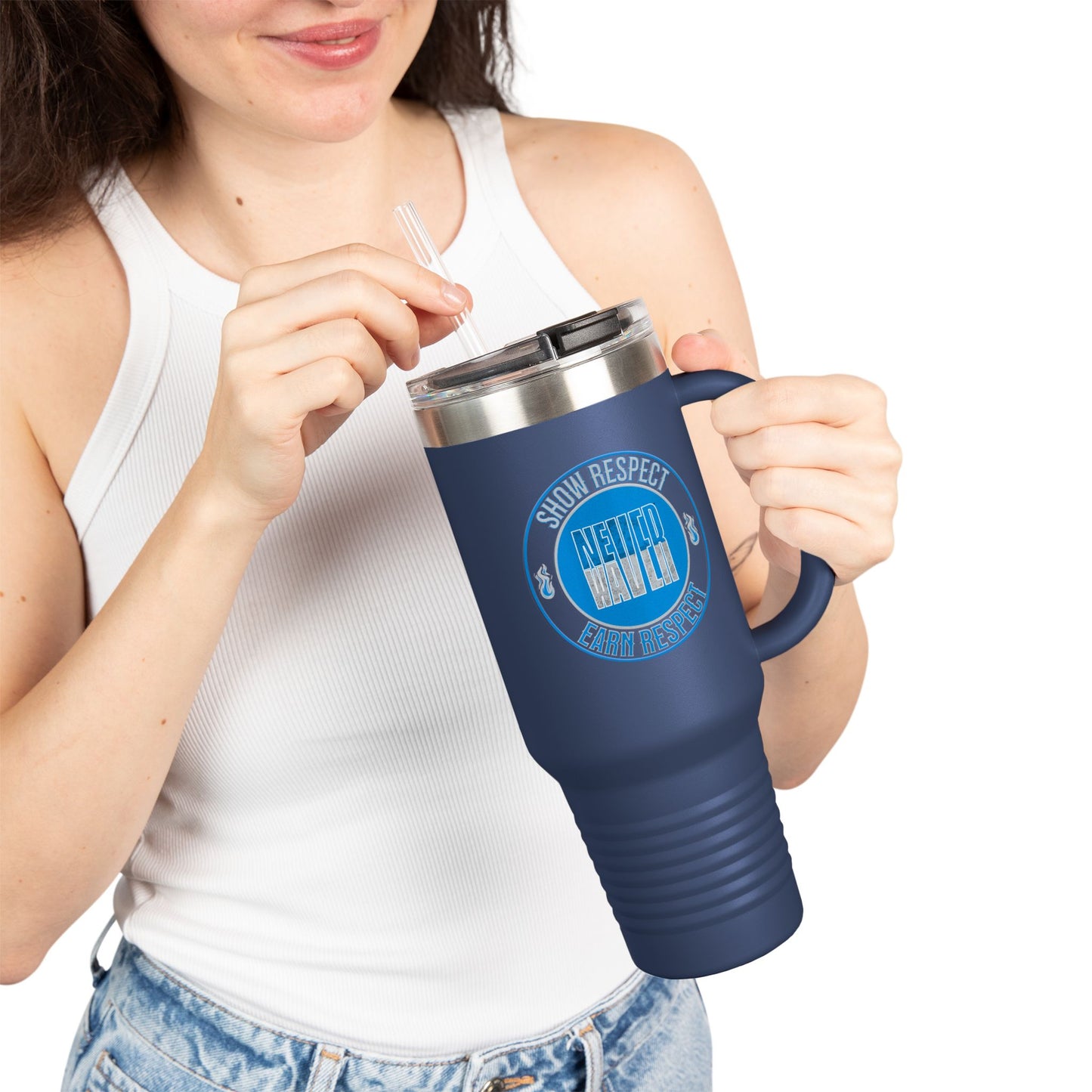 Show Respect Never Waver  Earn Respect Insulated Travel Mug, 40oz