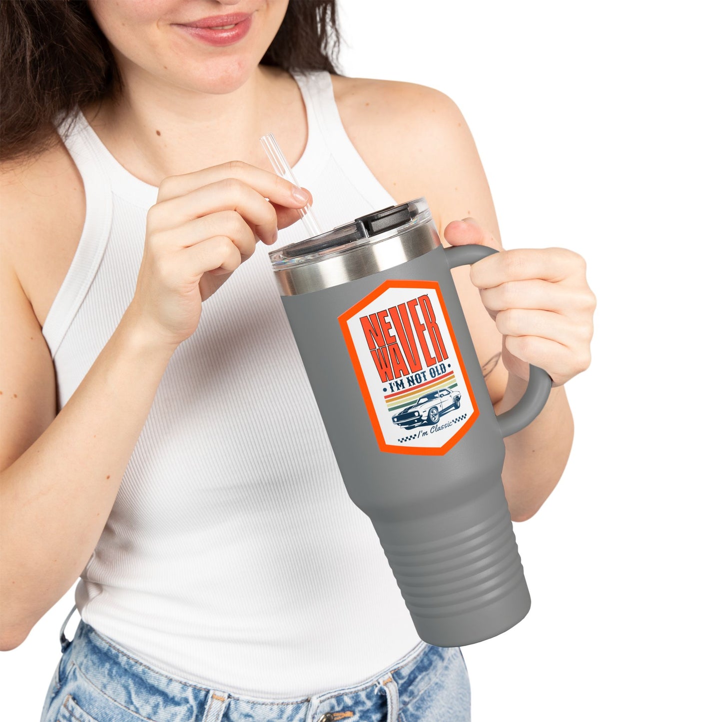 Never Waver I'm not old I'm a classic Insulated Travel Mug, 40oz