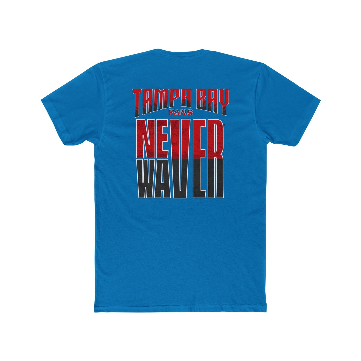 Tampa Bay Fans Never Waver Unisex Cotton Crew Tee