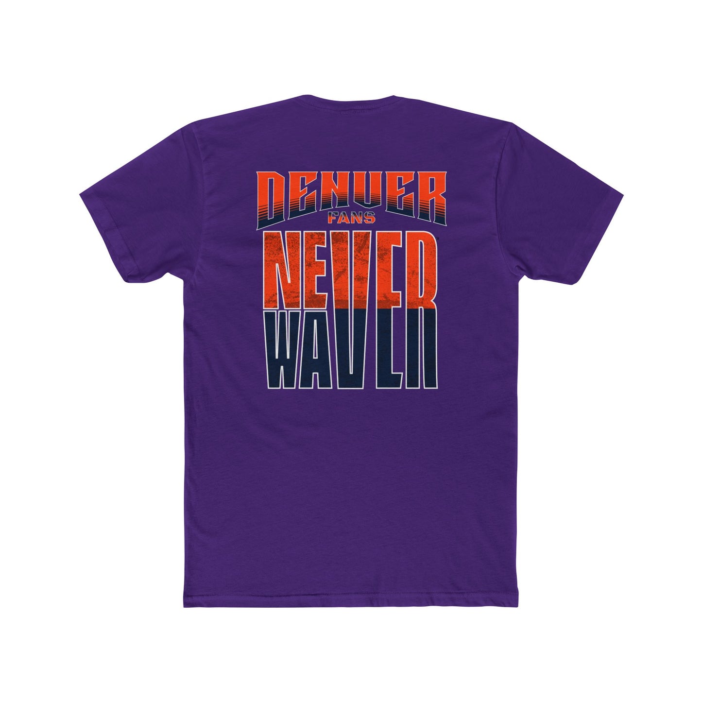 Denver Fans Never Waver Unisex Cotton Crew Tee