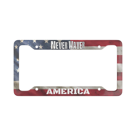 Never Waver America License Plate Frame