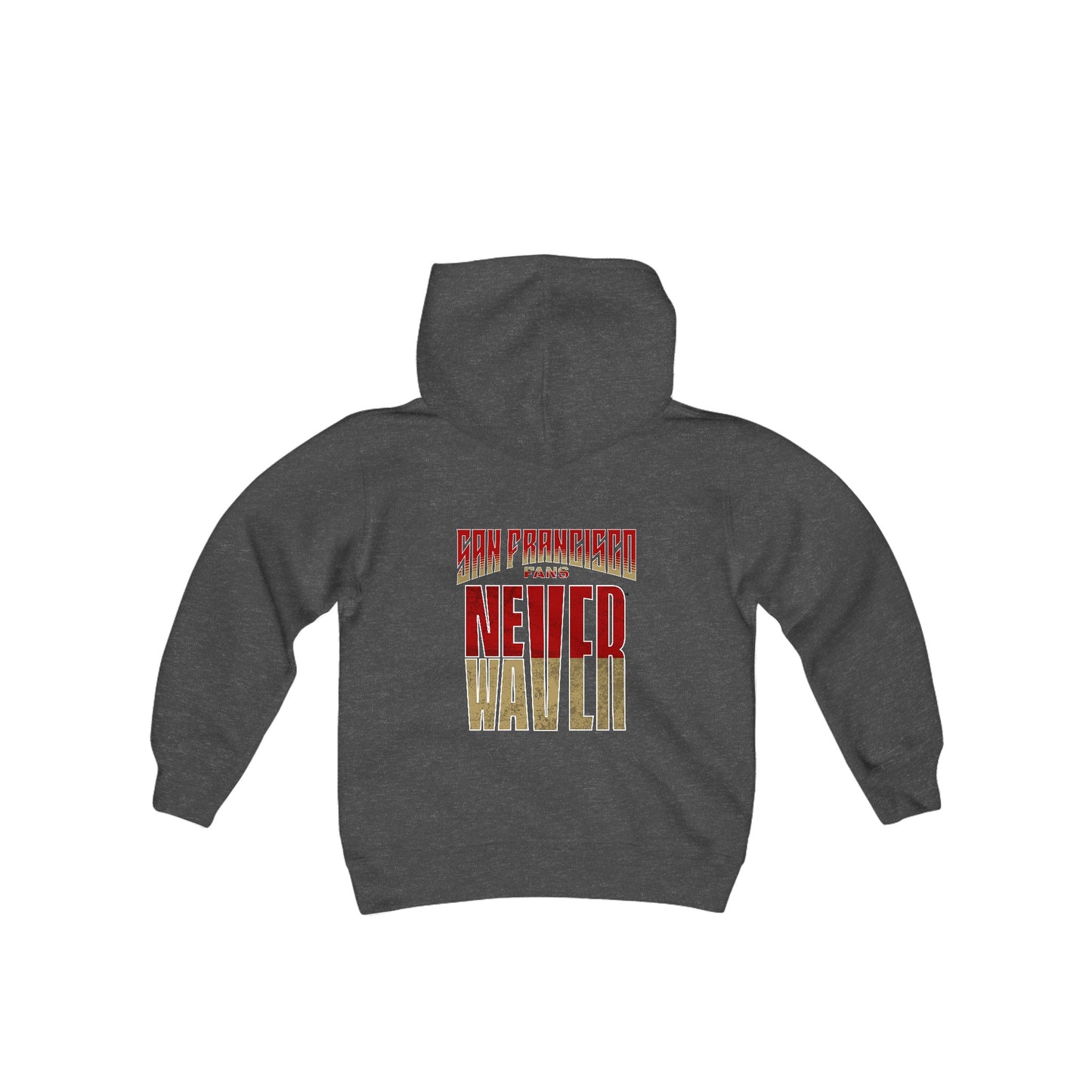 San Francisco Fans Never Waver Youth Heavy Blend Hooded Sweatshirt