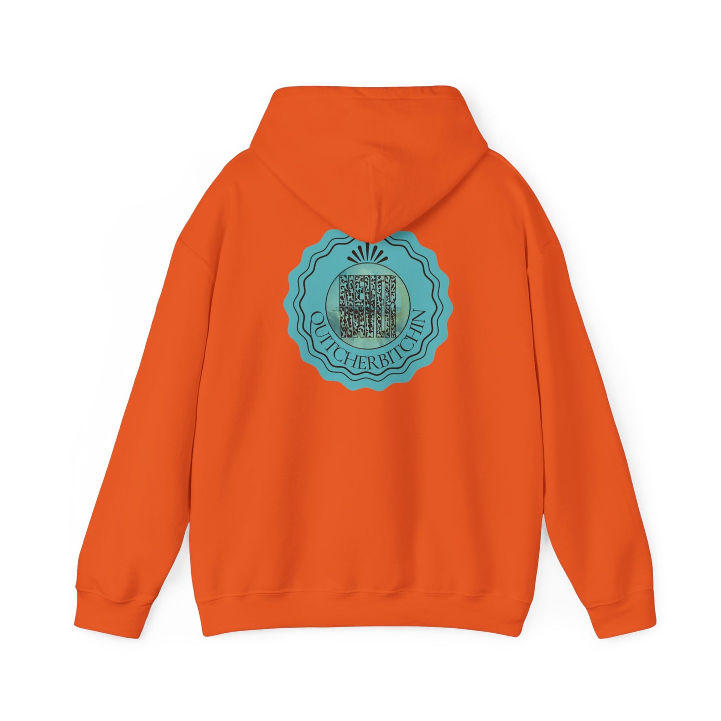 NEVER WAVER QUITCHERBITCHIN Unisex Heavy Blend™ Hooded Sweatshirt