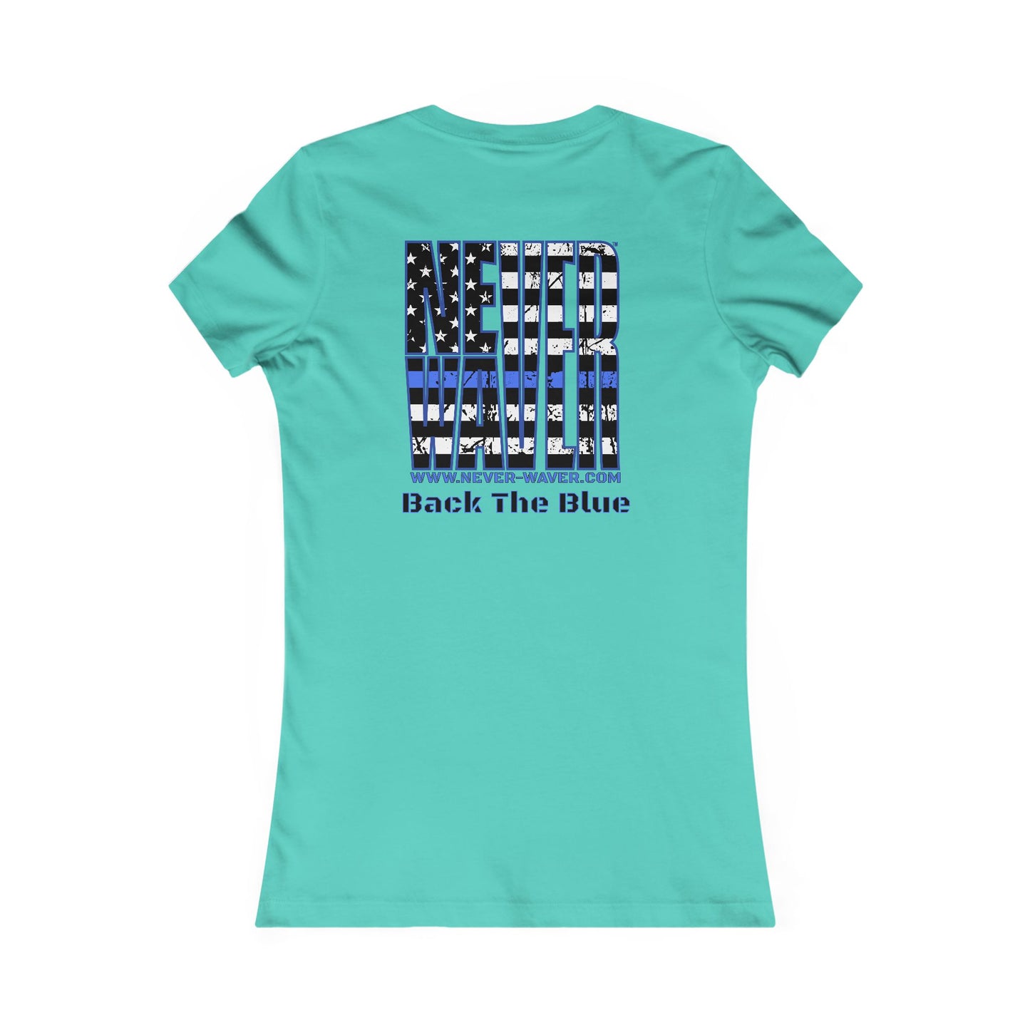 Never Waver Back The Blue   Women's Favorite Tee