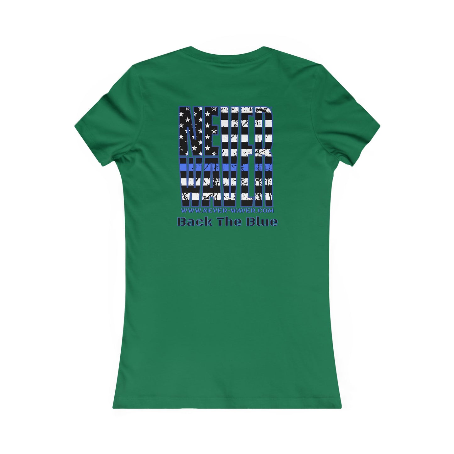 Never Waver Back The Blue   Women's Favorite Tee