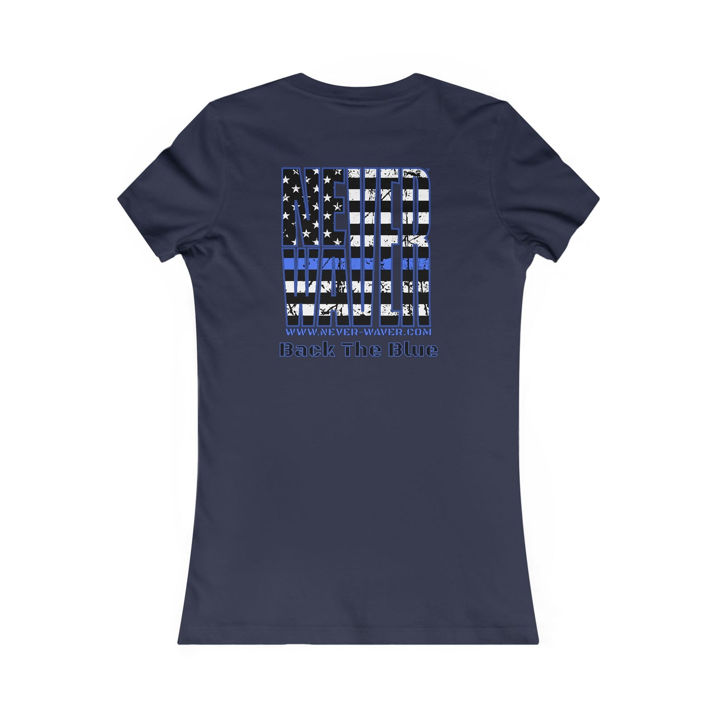 Never Waver Back The Blue   Women's Favorite Tee