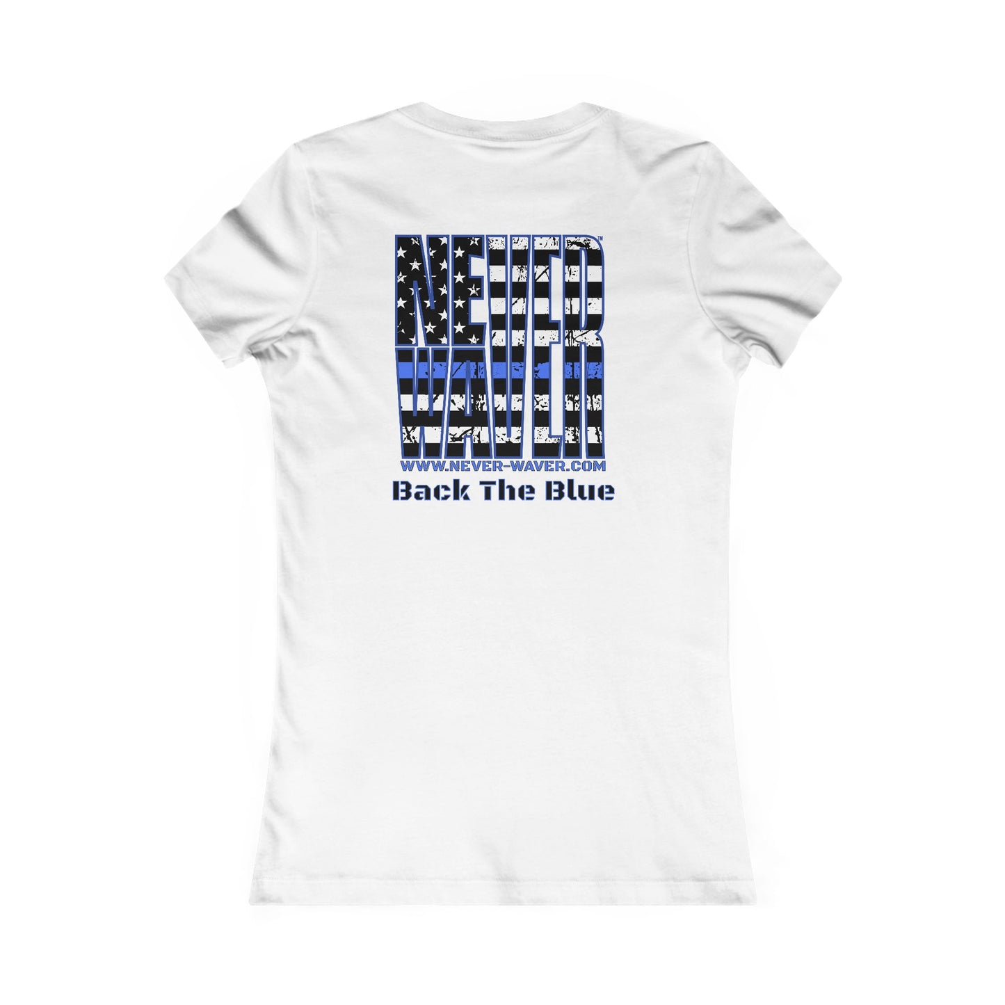 Never Waver Back The Blue   Women's Favorite Tee