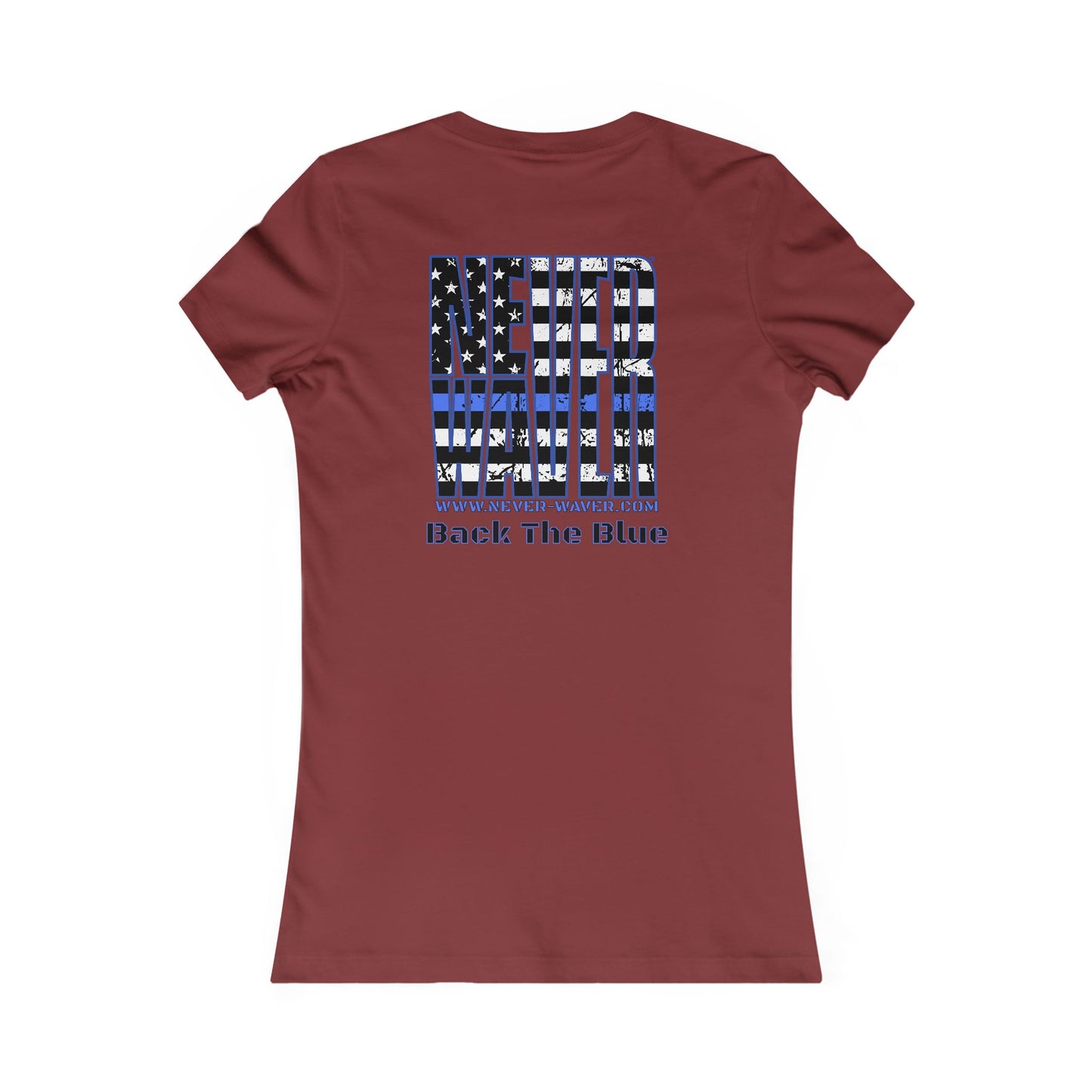 Never Waver Back The Blue   Women's Favorite Tee