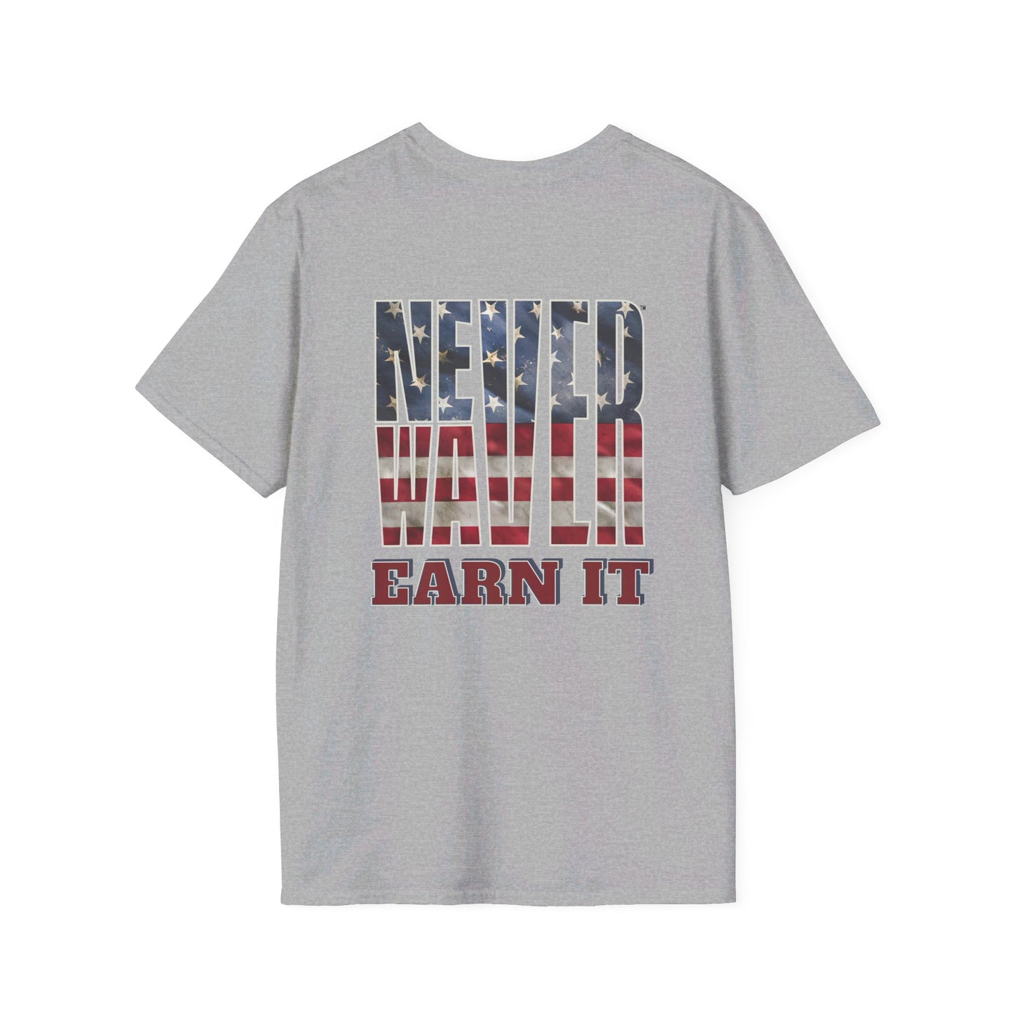 Never Waver  Earn It Unisex Softstyle T-Shirt