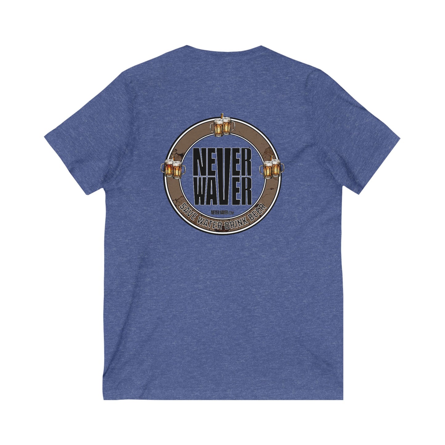 Never Waver Save Water Drink Beer  Unisex V-Neck Tee - Motivational Graphic Shirt