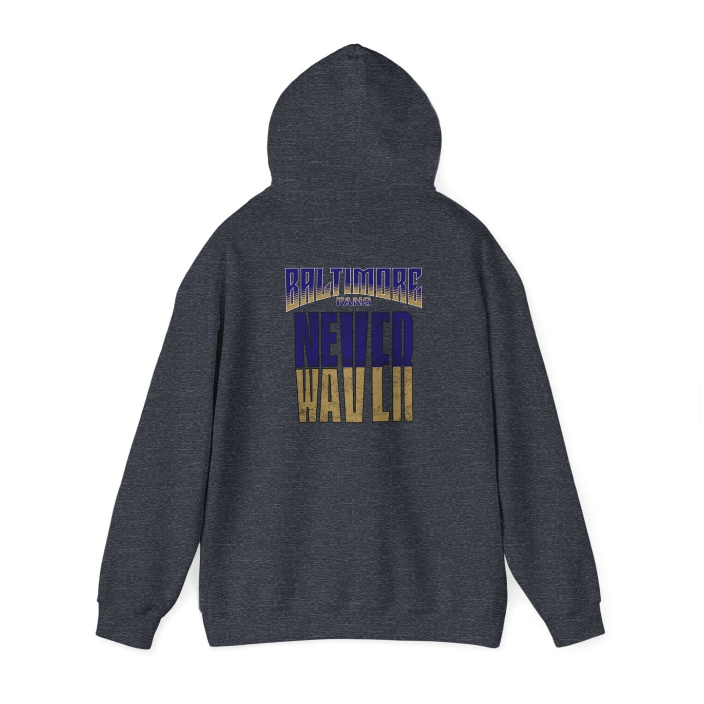 Baltimore Fans Never Waver Unisex Heavy Blend™ Hooded Sweatshirt