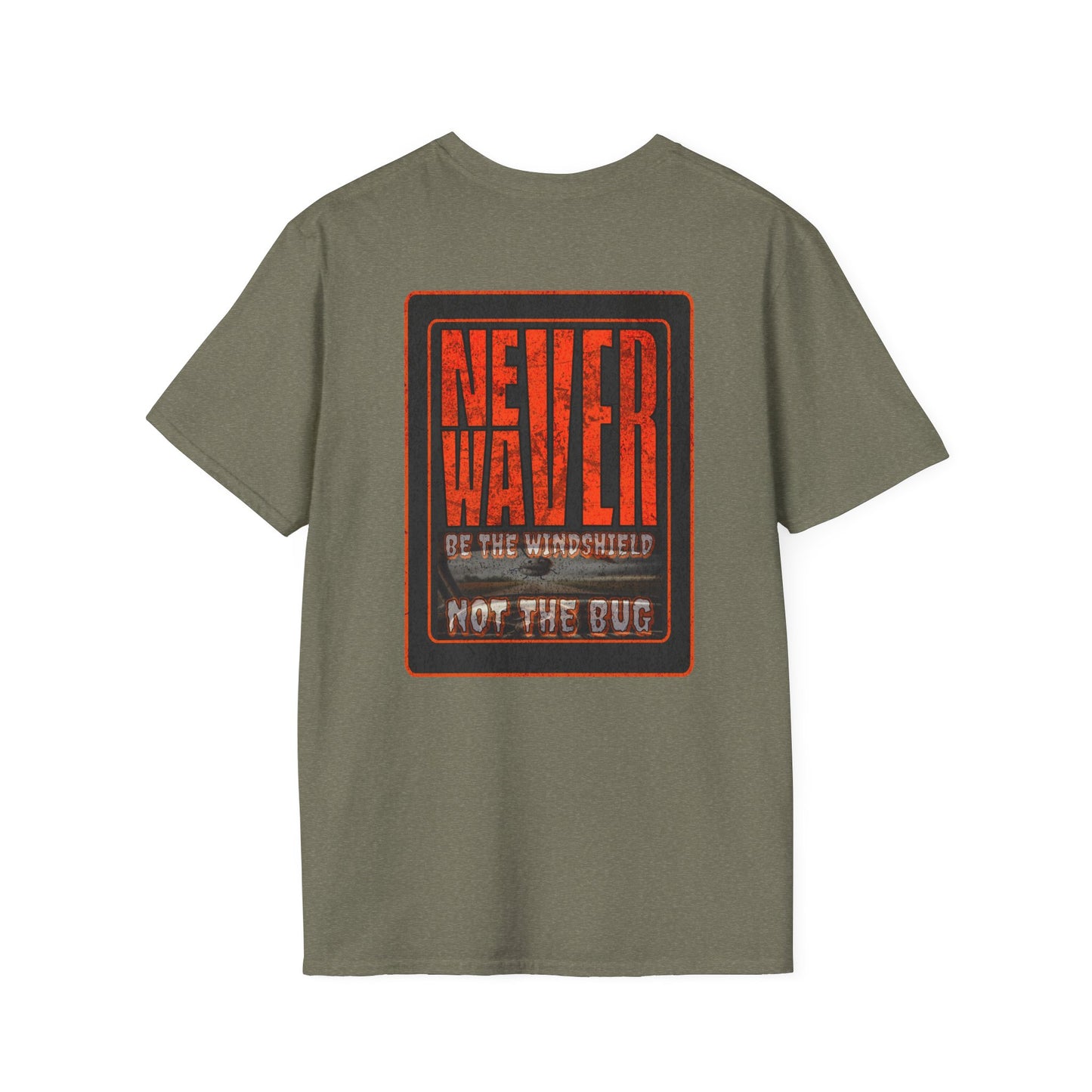 Never Waver Be the Windshield  Unisex Soft style T-Shirt