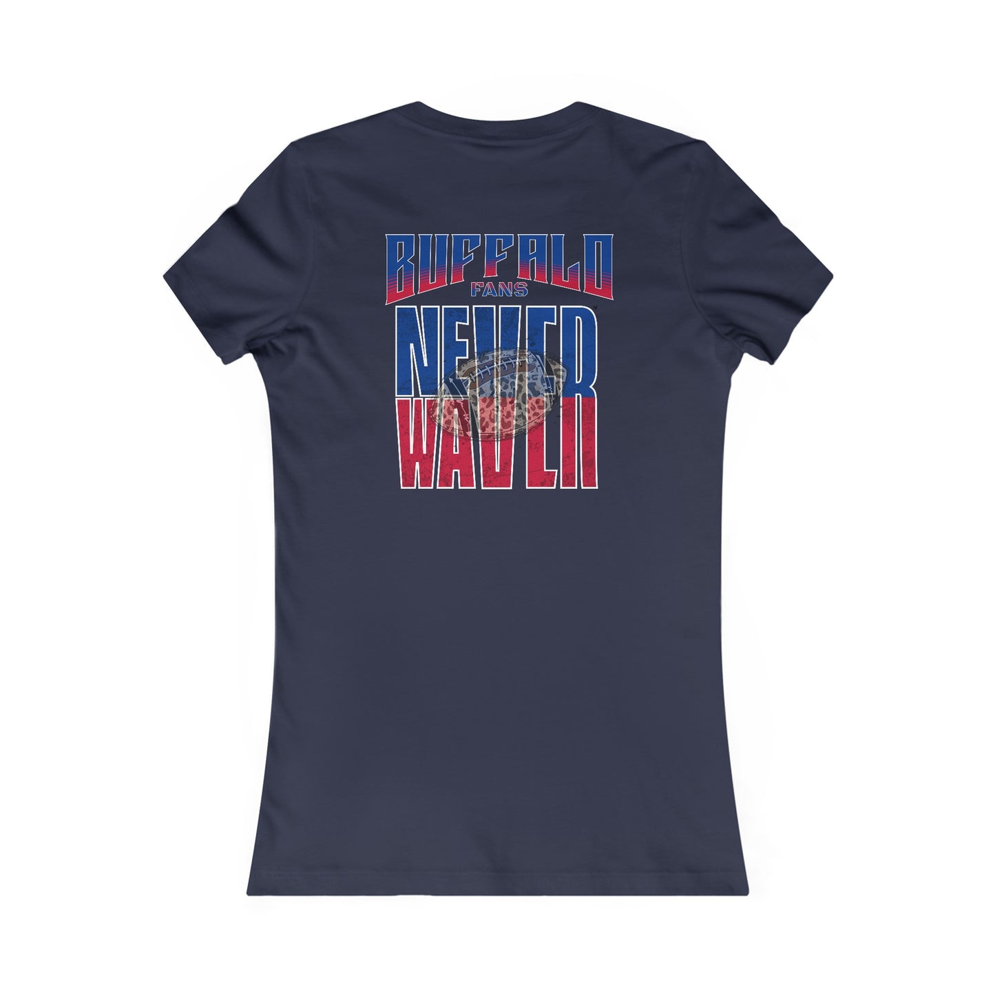 Buffalo Fans Never Waver W-Leopard Football Women's Favorite Tee