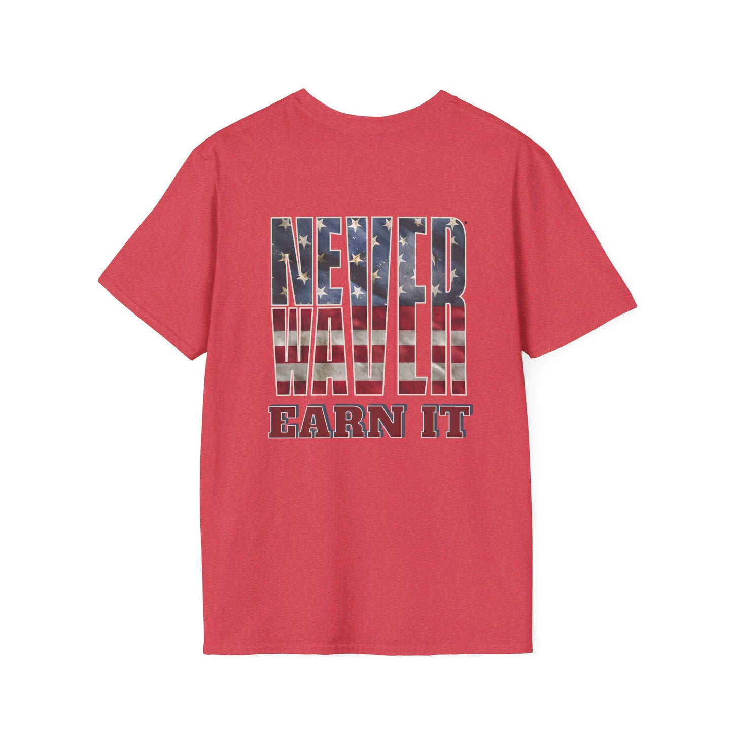 Never Waver  Earn It Unisex Softstyle T-Shirt